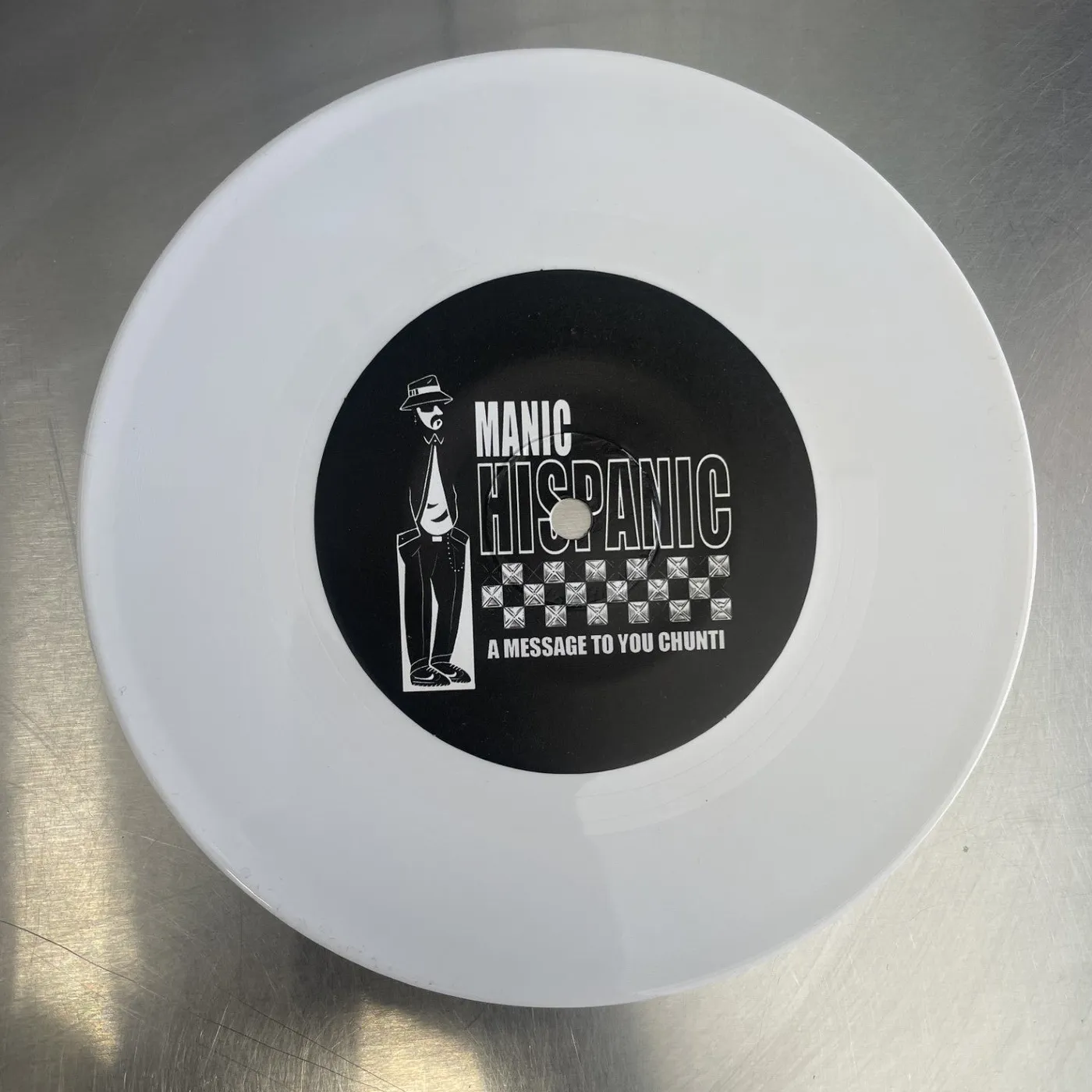 Manic Hispanic "A Message to you Chunti" 7"
