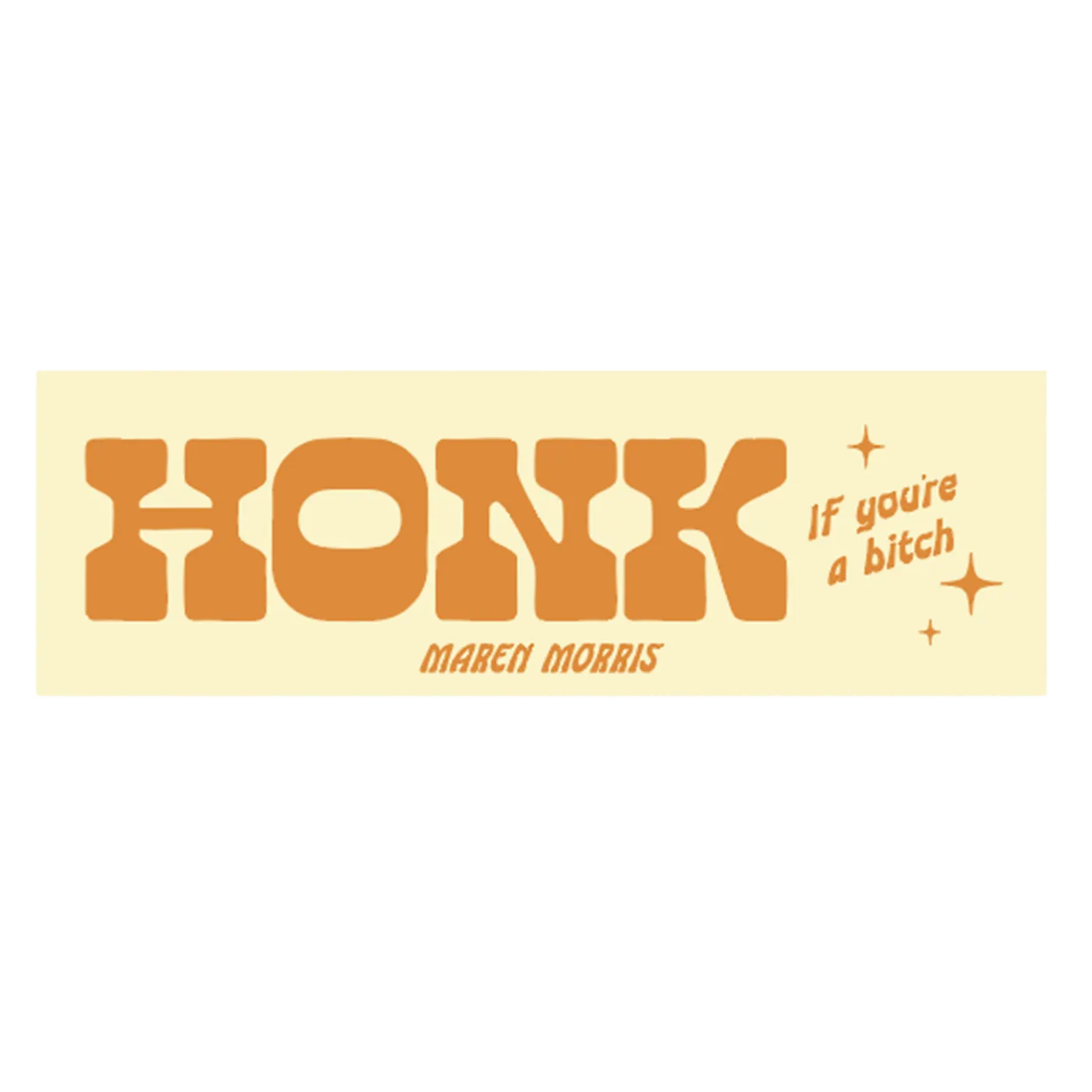 Maren Morris honk if bumper sticker