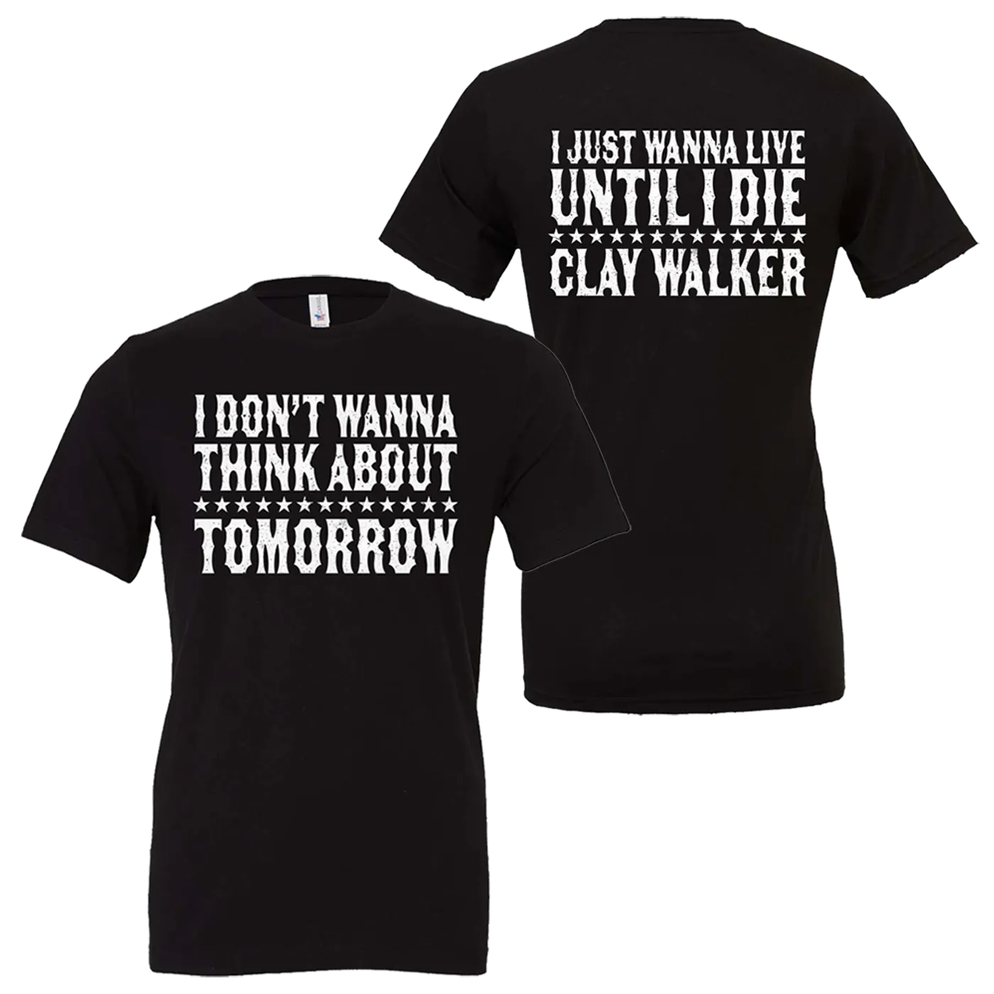 Clay Walker Live Until I Die T-Shirt