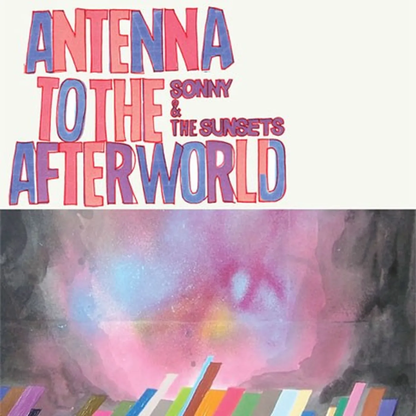 Sonny & The Sunsets Antenna to the Afterworld