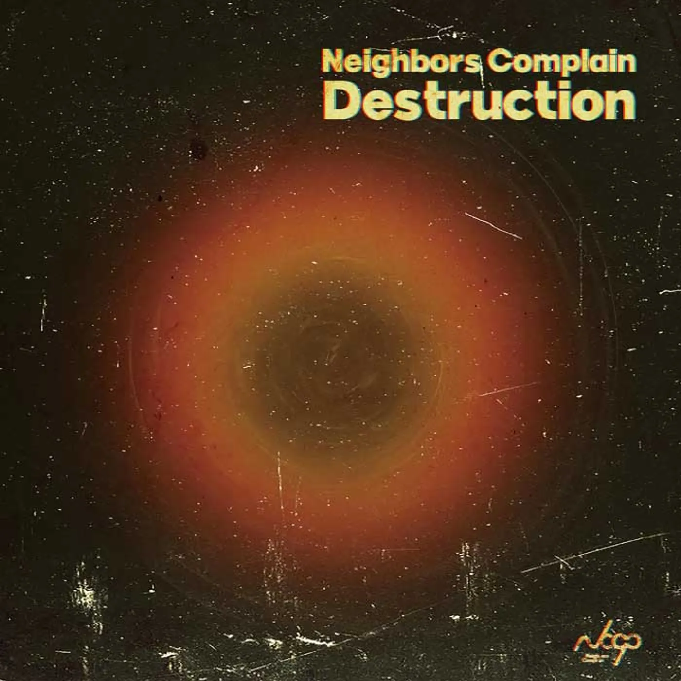 Neighbors Complain Destruction(CD)