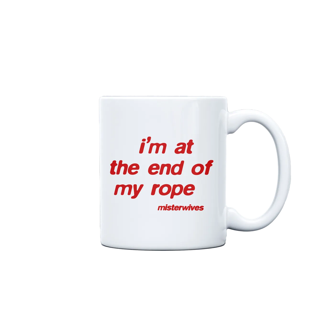 MisterWives End of My Rope White Mug