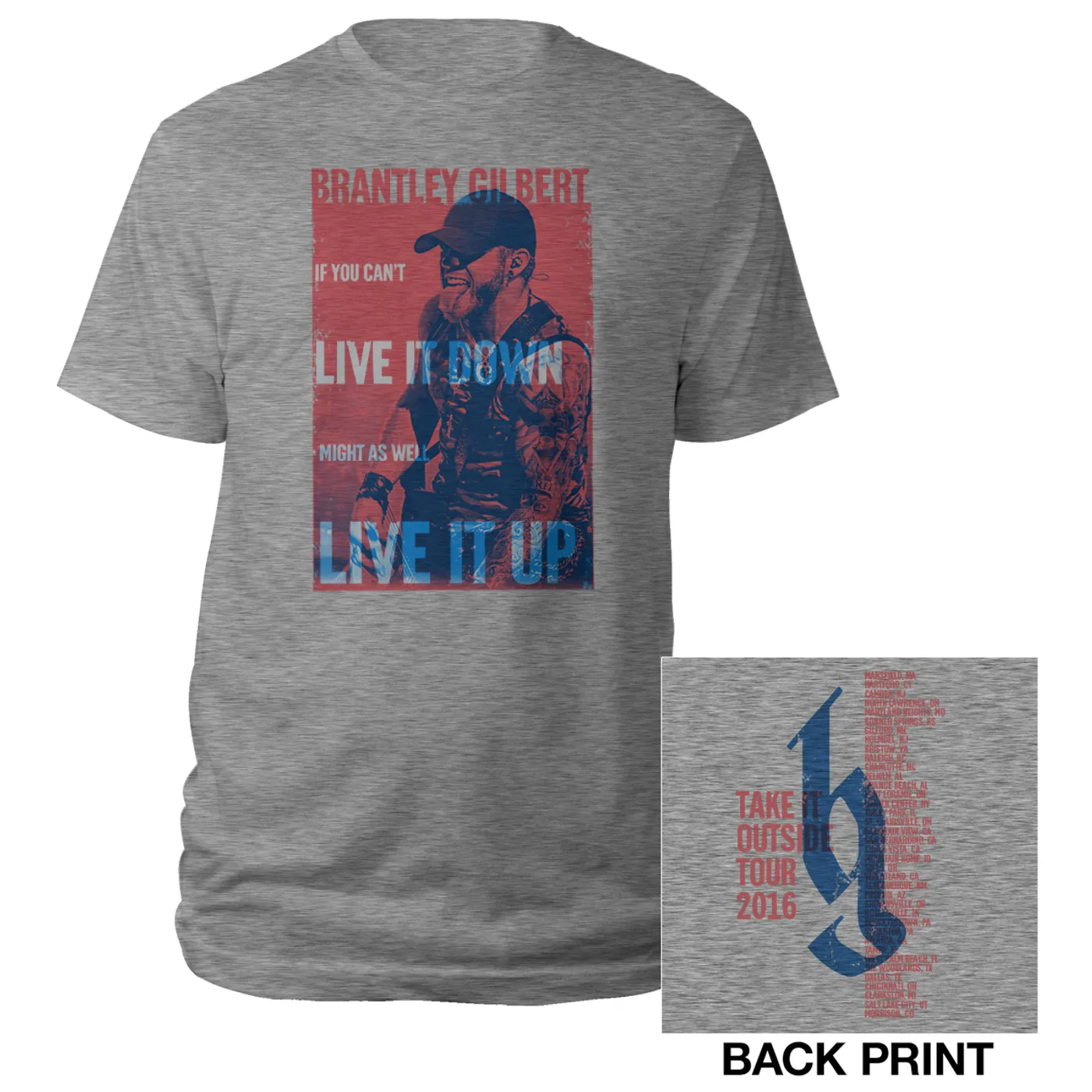Brantley Gilbert If You can't Live It Down, might as well Live It Up Take It Outside Tour Tee