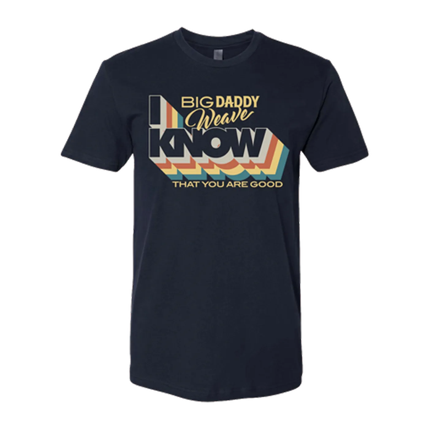 Big Daddy Weave I Know That You Are Good Tee