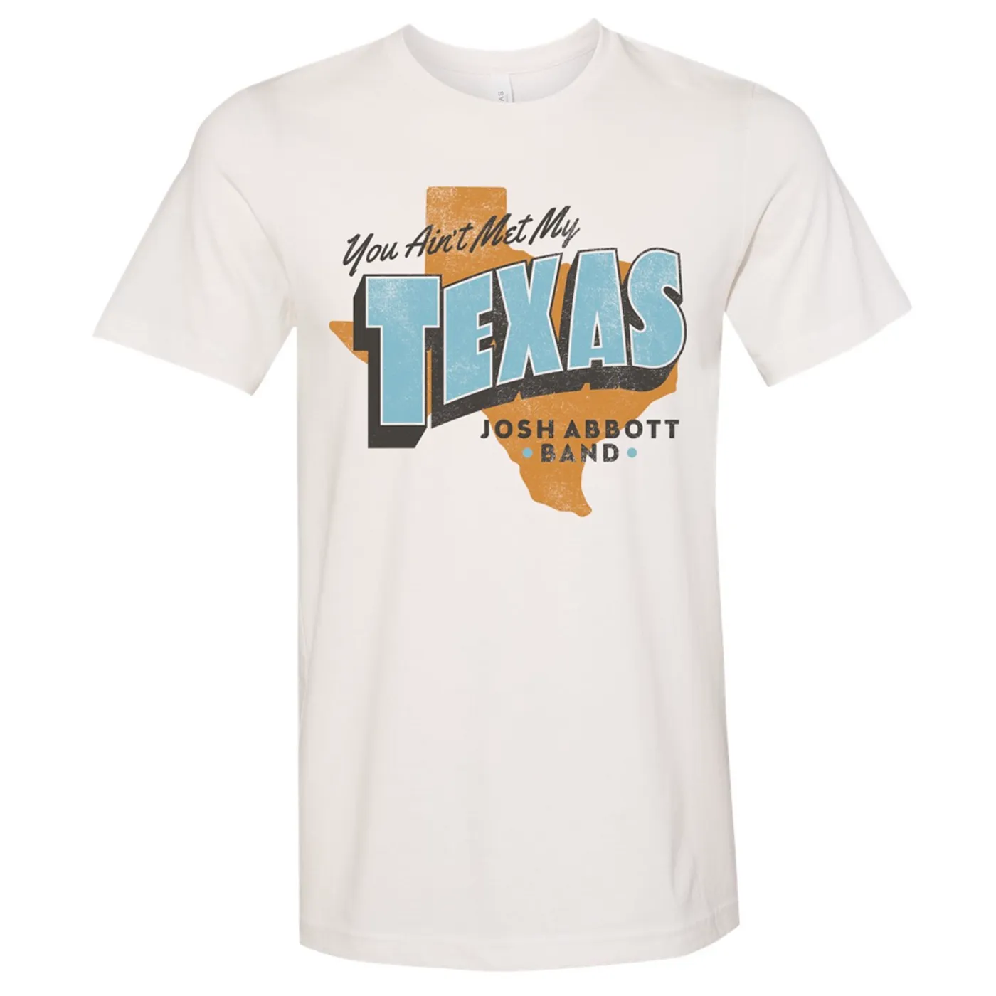 Josh Abbott Band You Ain't Met My Texas Tee