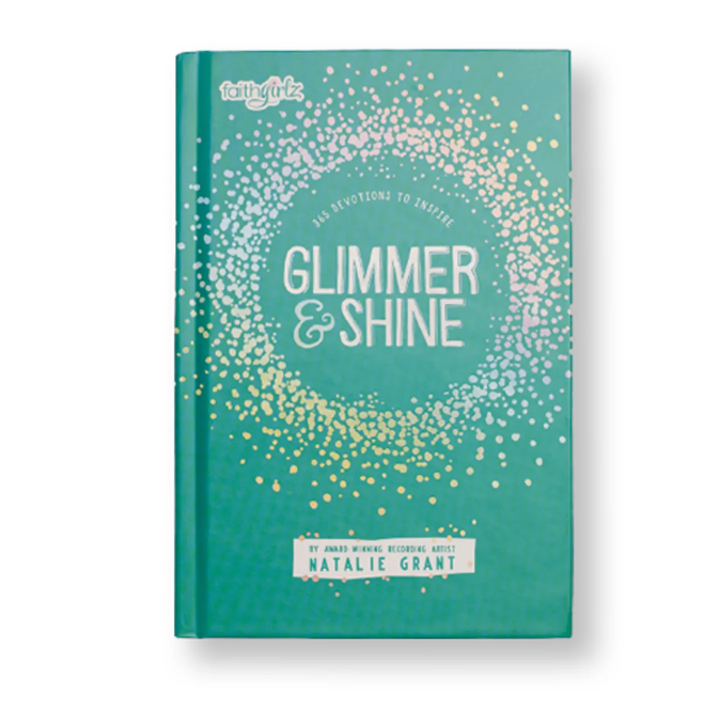 Natalie Grant Glimmer & Shine Devotional for Tween Girls