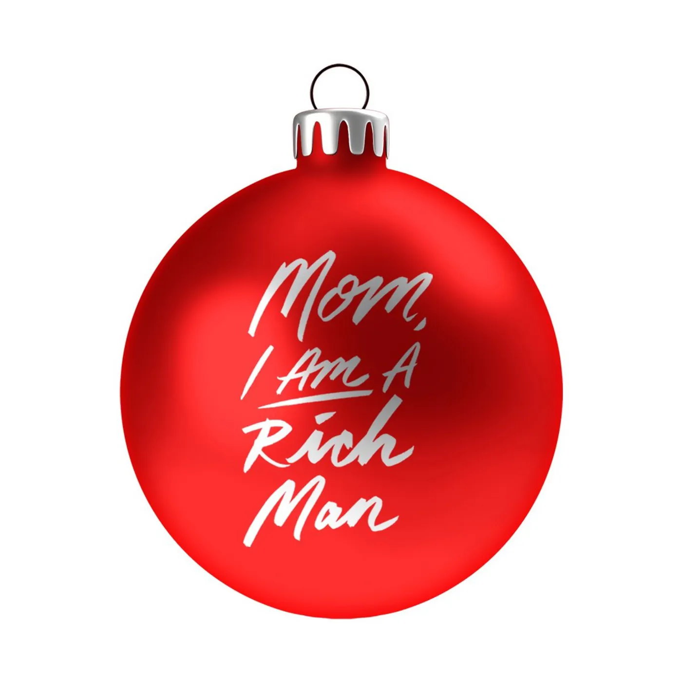 Cher Mom I AM A Rich Man Ornament