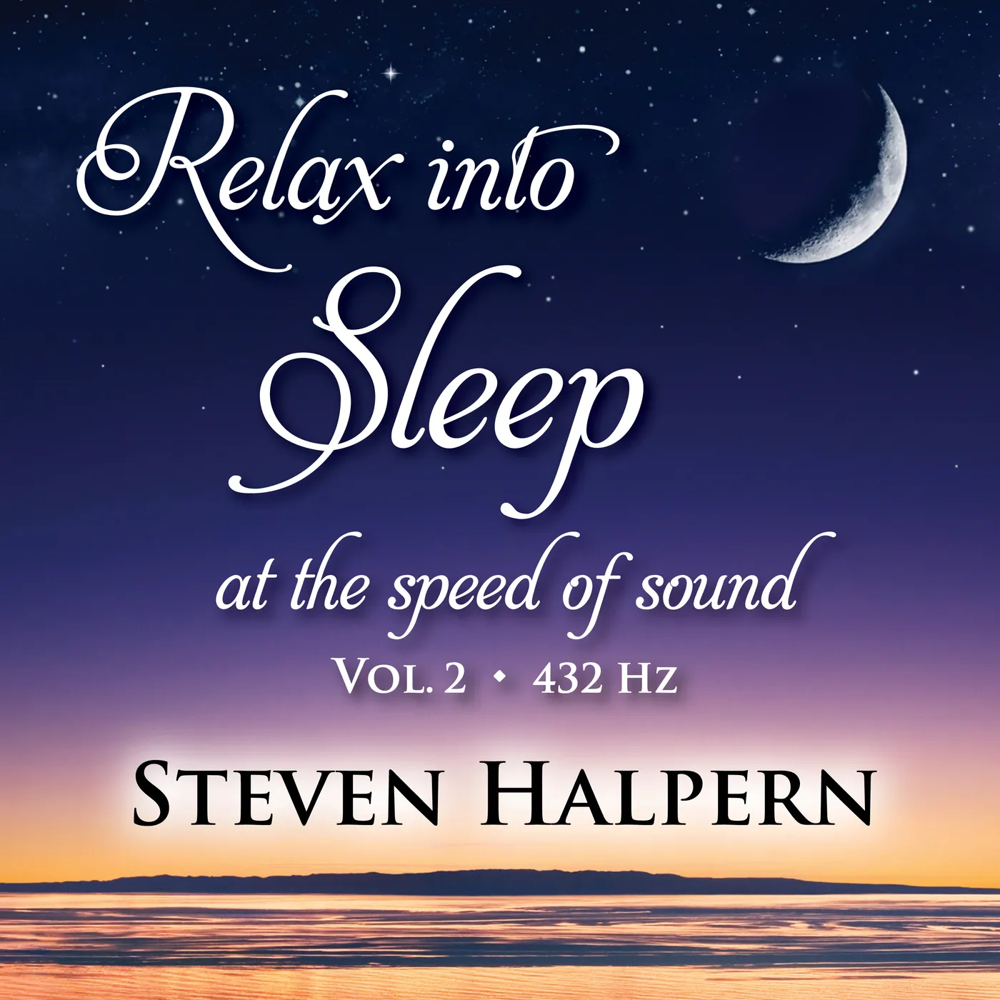 Steven Halpern RELAX INTO SLEEP AT THE SPEED OF SOUND, VOL. 2 CD