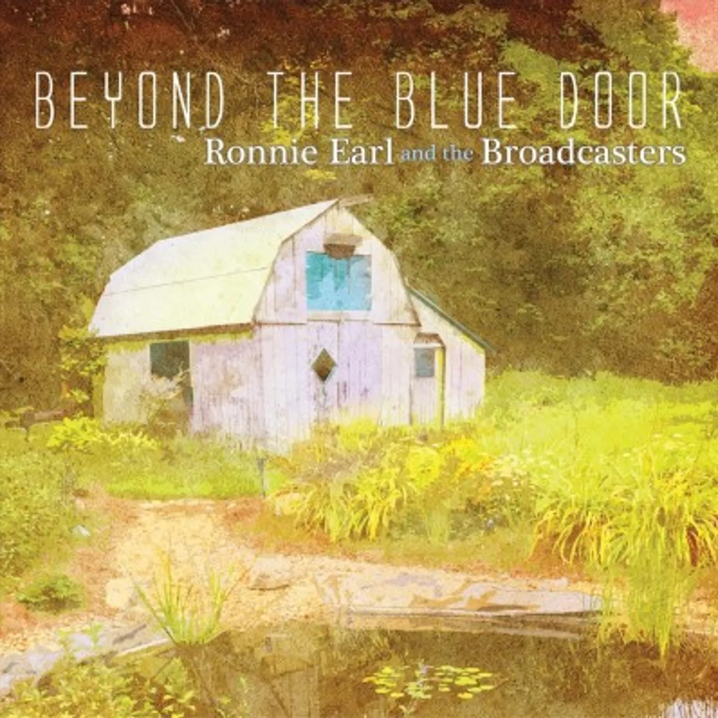 Ronnie Earl & The Broadcasters BEYOND THE BLUE DOOR CD