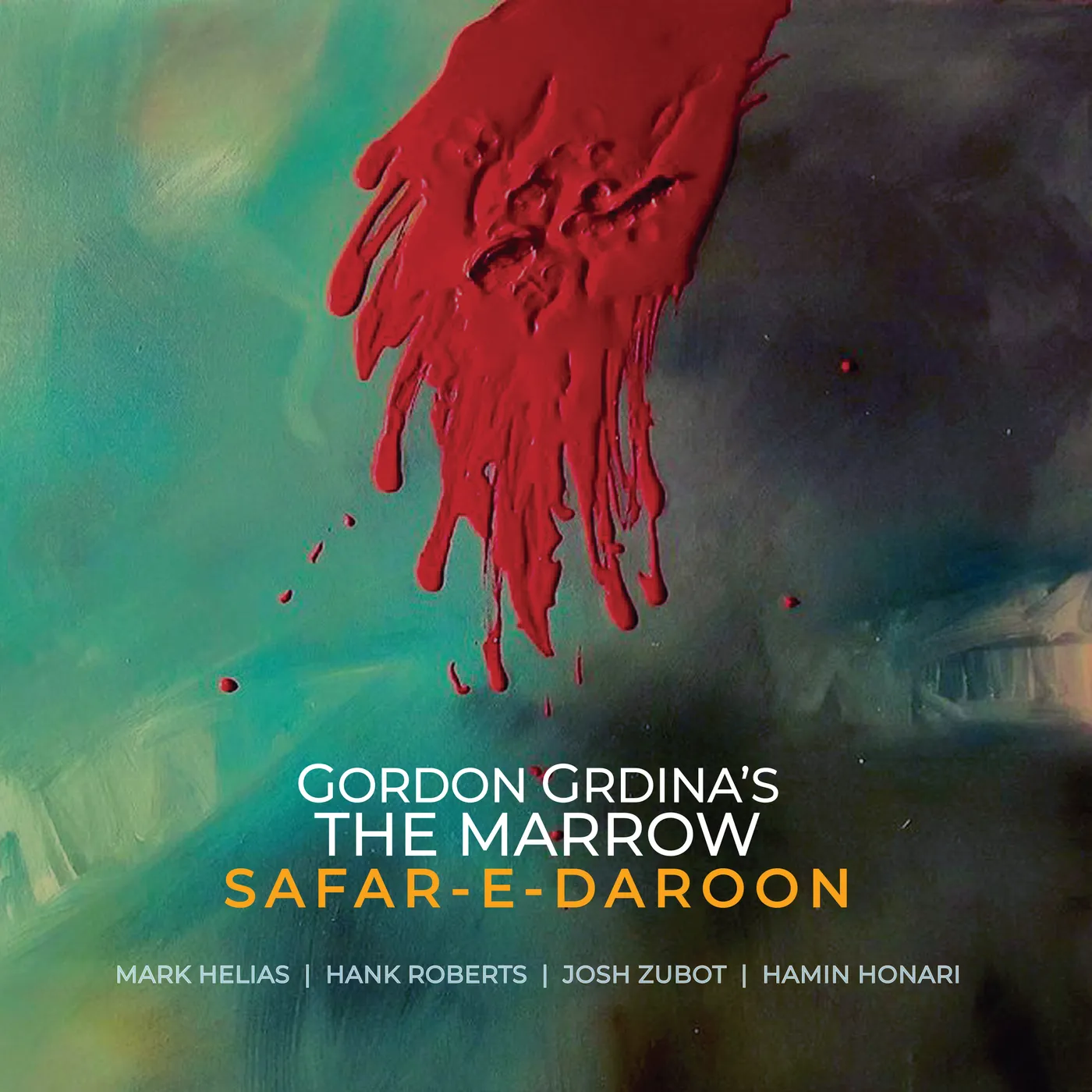 Gordon Grdina's The Marrow SAFAR-E-DAROON CD