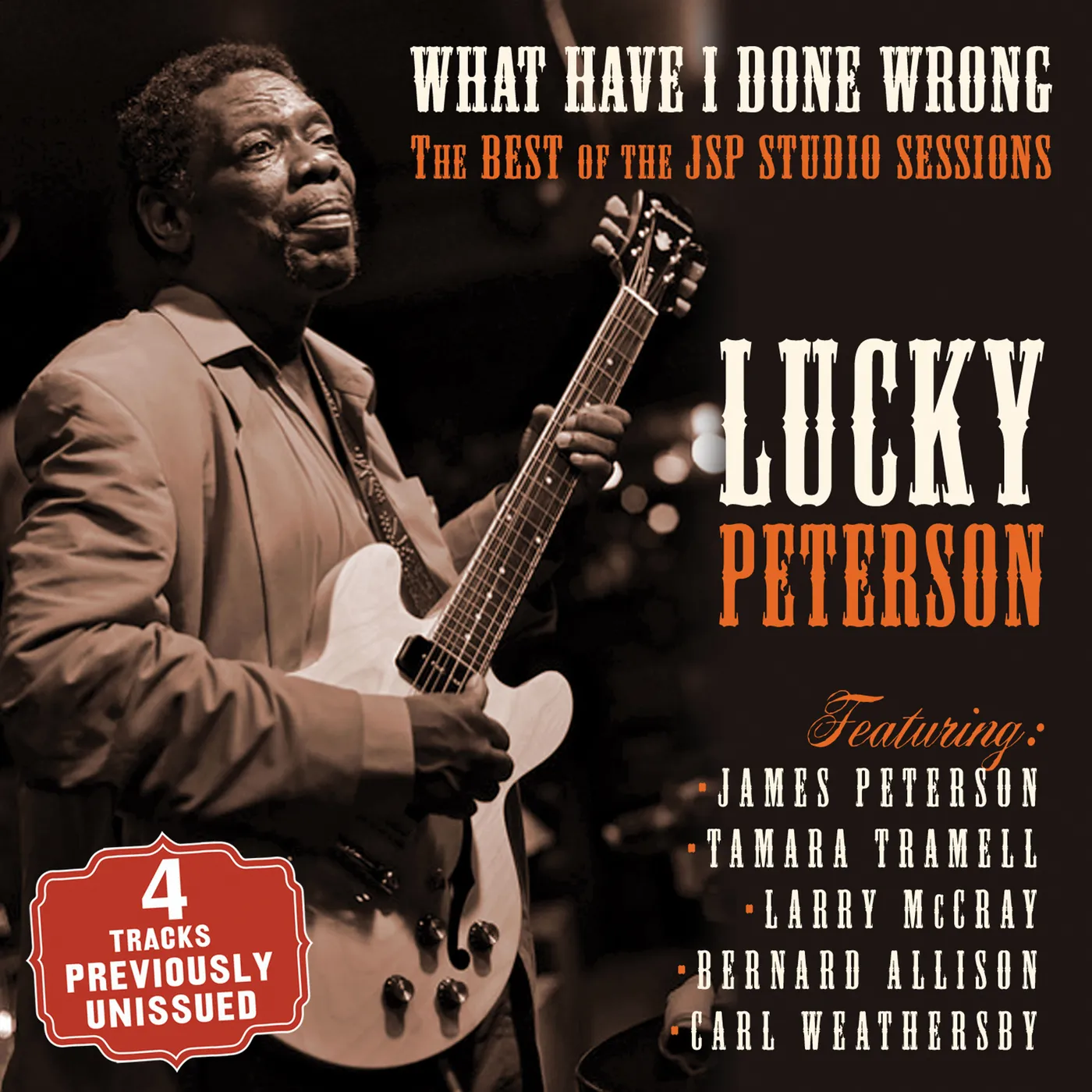 Lucky Peterson WHAT HAVE IDONE WRONG: THE BEST OF THE JSP SESSIONS CD