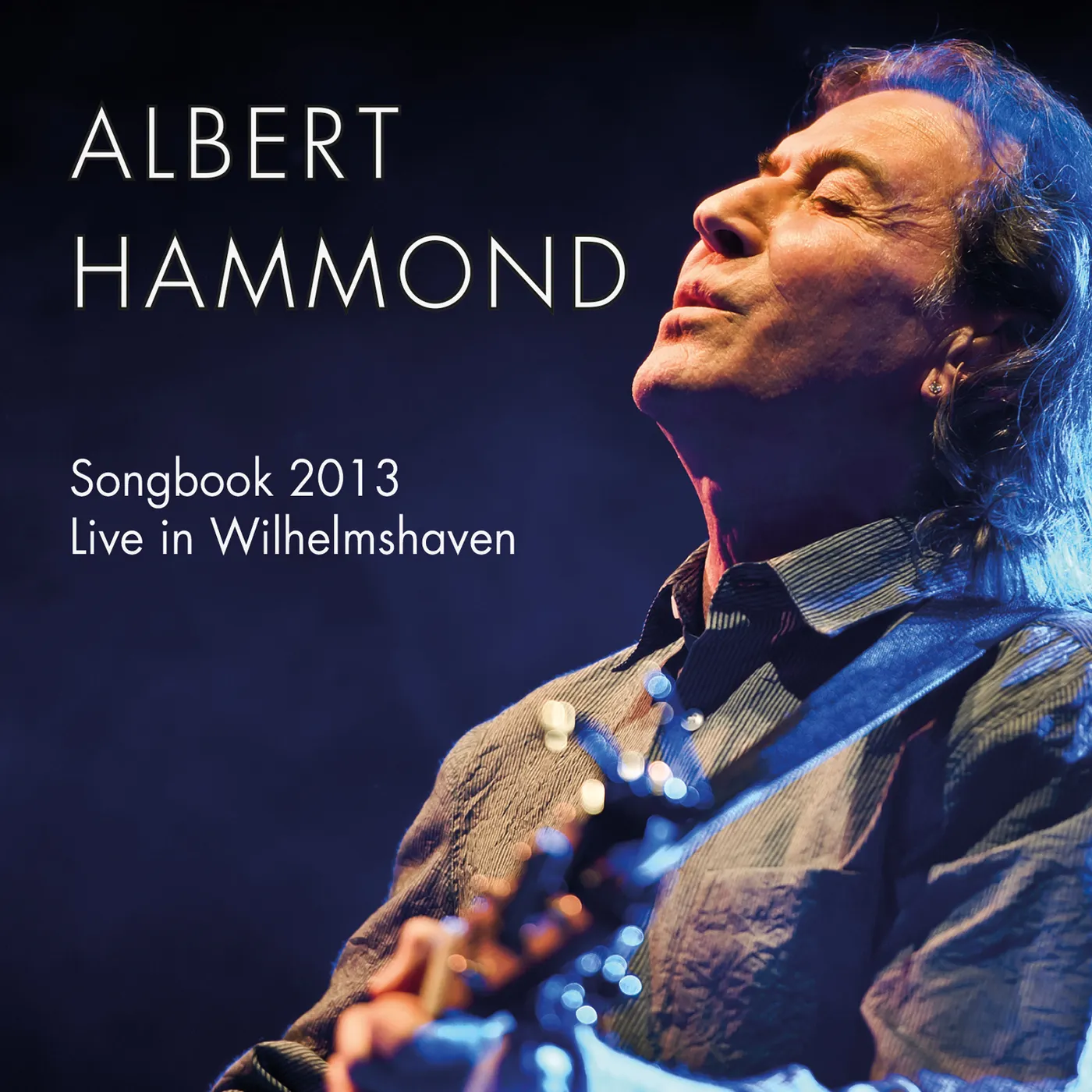 Albert Hammond Songbook 2013 Live In Wilhelmshaven CD