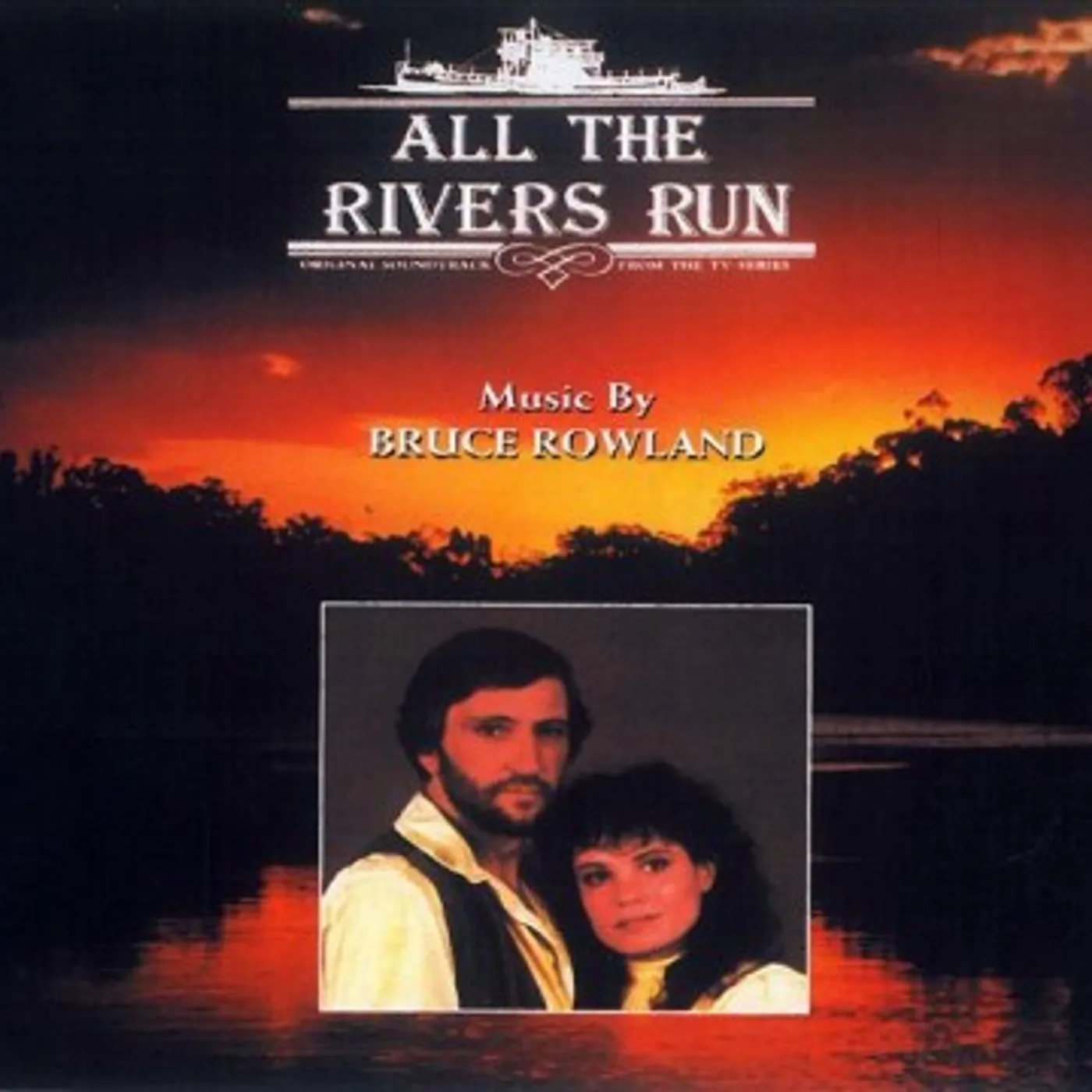 Bruce Rowland ALL THE RIVERS RUN: Original Soundtrack CD