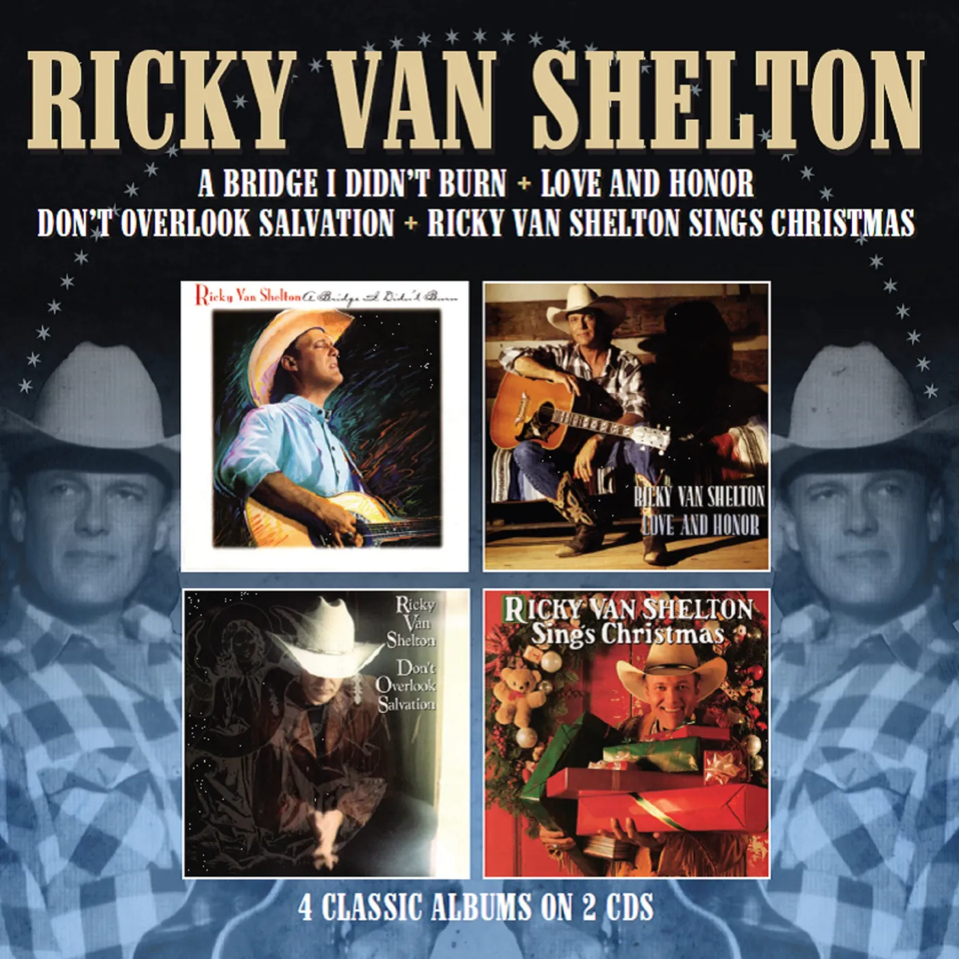 Ricky Van Shelton Bridge I Didn't Burn/Love and Honor/Don't Overlook Salvation/Sings Christmas CD