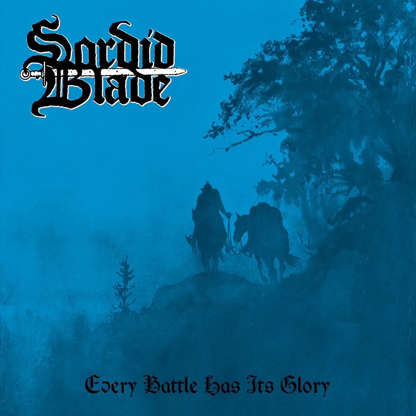 Sordid Blade   Every Battle Has Its Glor Vinyl Record