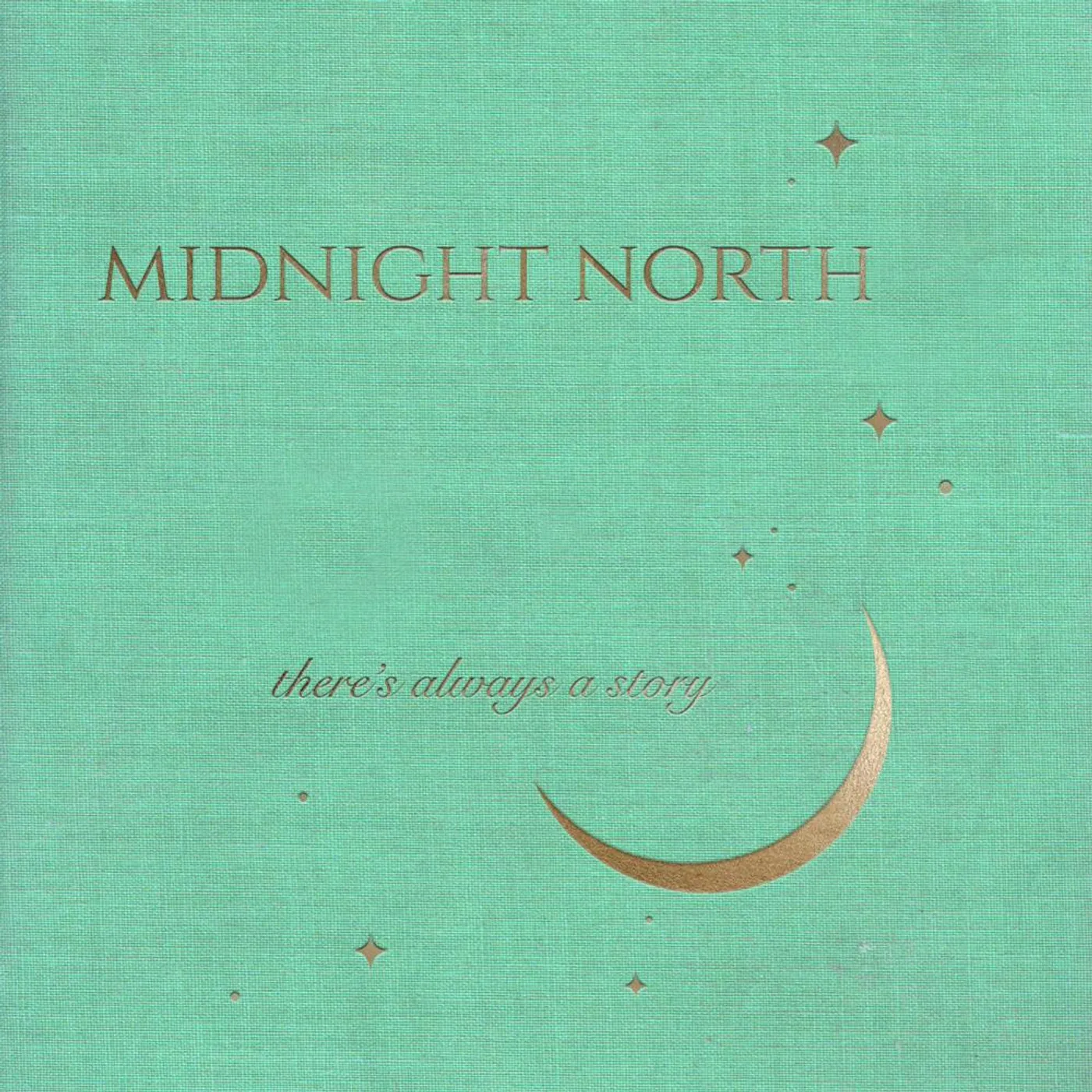 Midnight North THERE'S ALWAYS A STORY CD