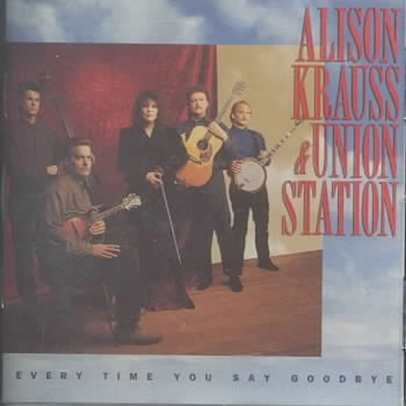 Alison Krauss & Union Station Every Time You Say Goodbye CD