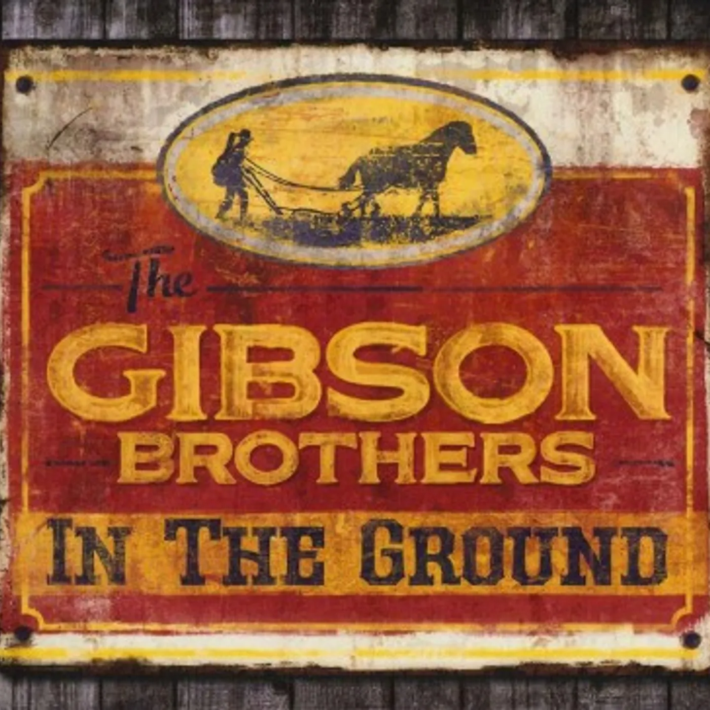 Gibson Brothers In The Ground CD