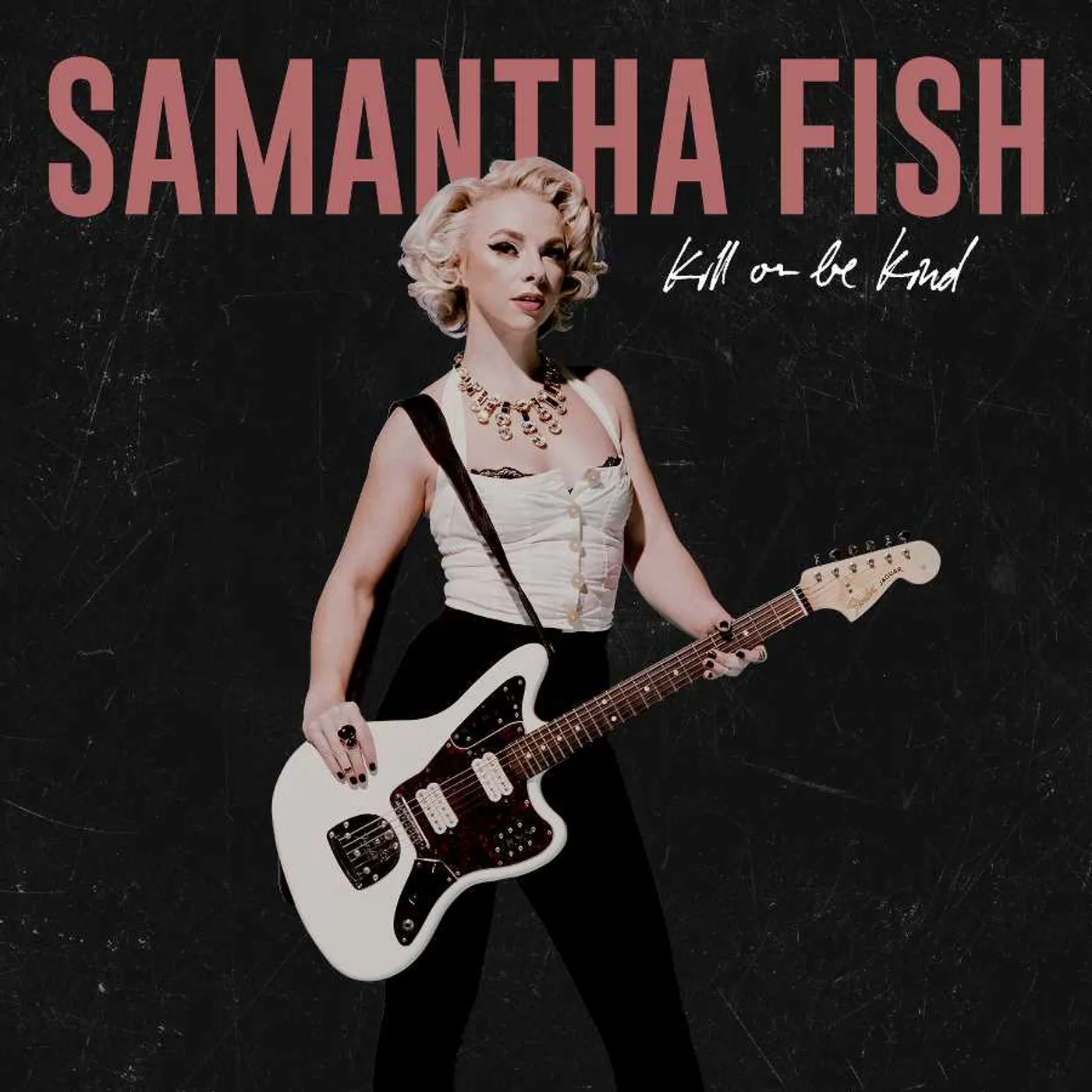 Samantha Fish KILL OR BE KIND (X) CD