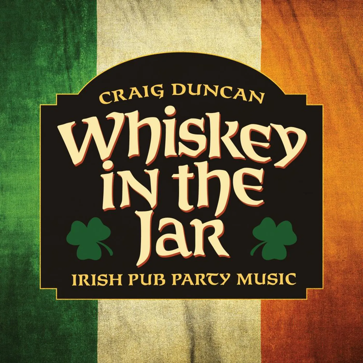 Craig Duncan WHISKEY IN THE JAR: IRISH PUB PARTY MUSIC CD