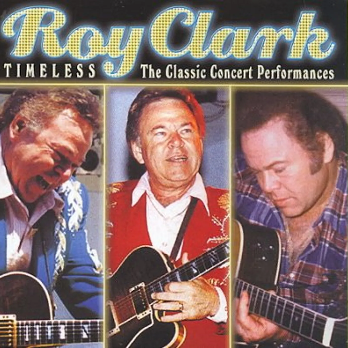 Roy Clark Timeless: The Classic Concert Performances CD
