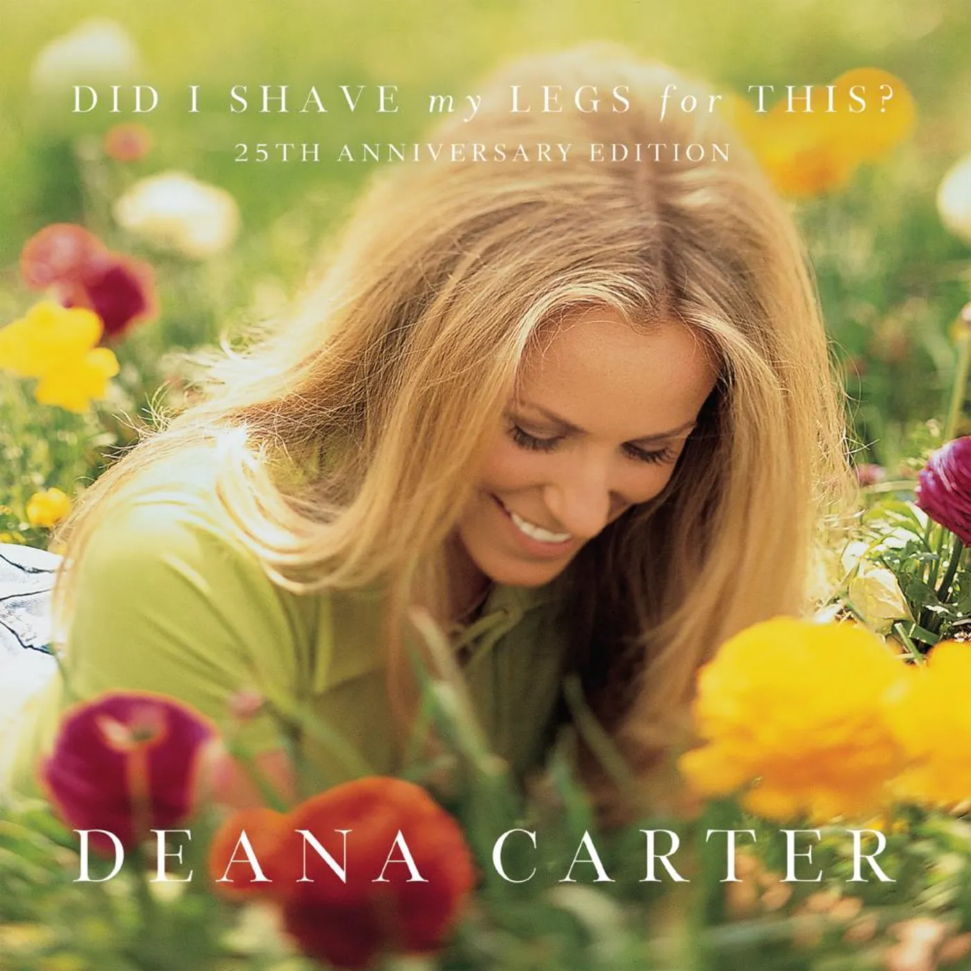 Deana Carter DID I SHAVE MY LEGS FOR THIS? (25TH ANNIVERSARY) CD