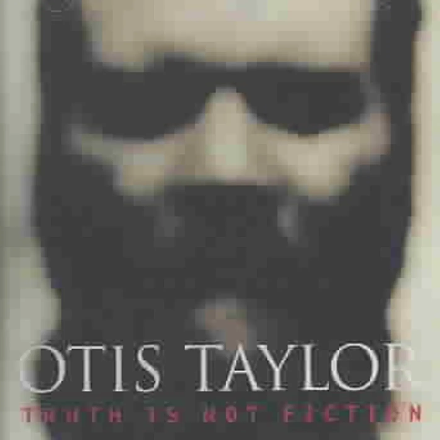 Otis Taylor Truth Is Not Fiction CD