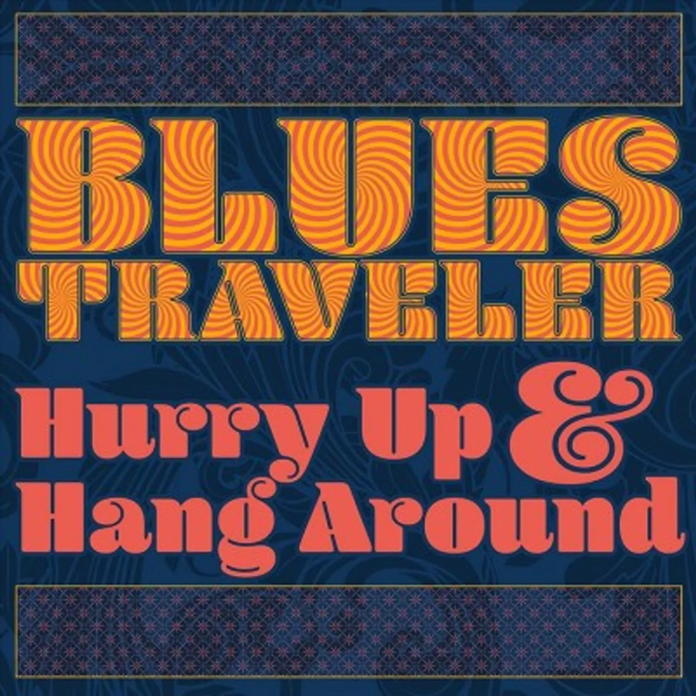 Blues Traveler Hurry Up & Hang Around CD