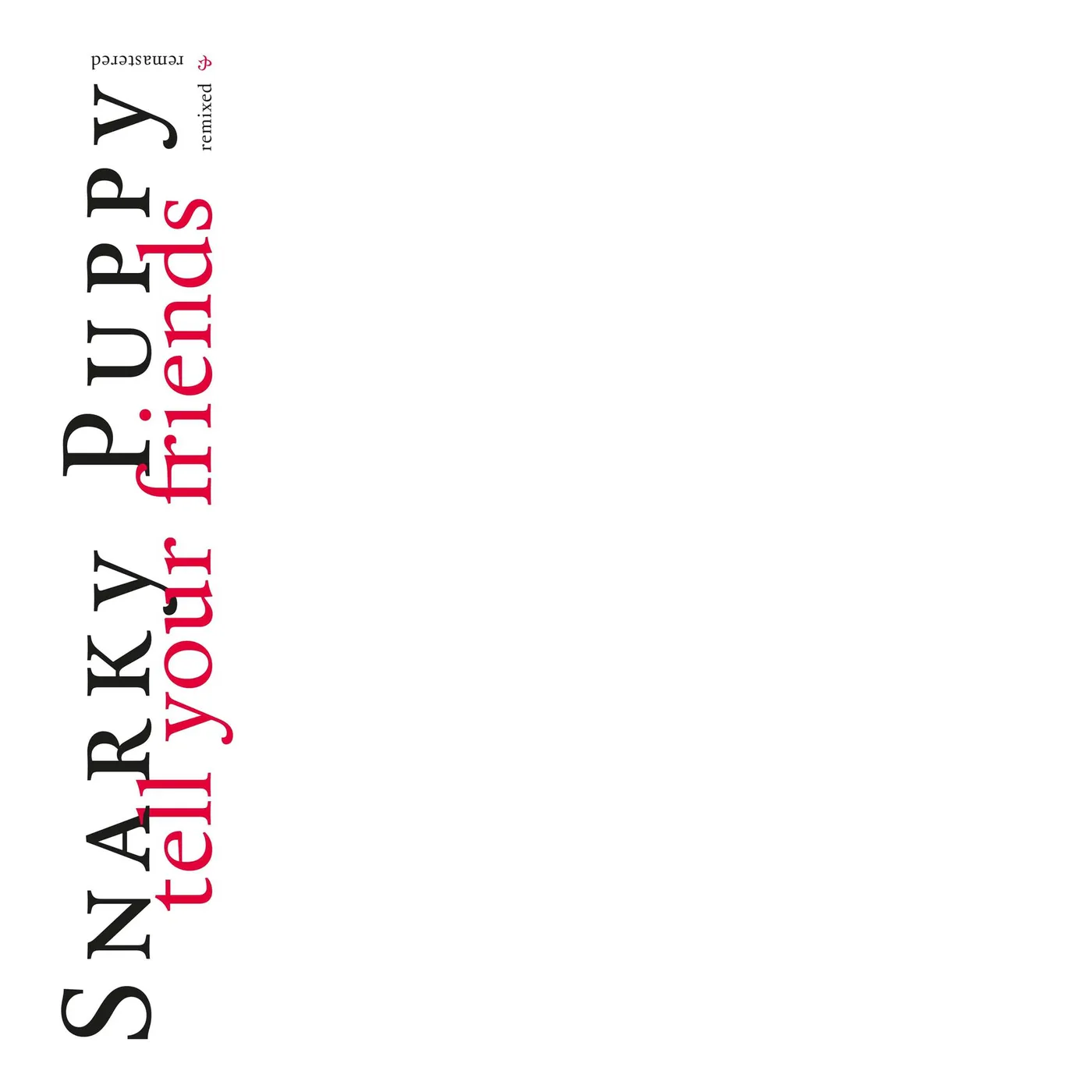 Snarky Puppy TELL YOUR FRIENDS CD