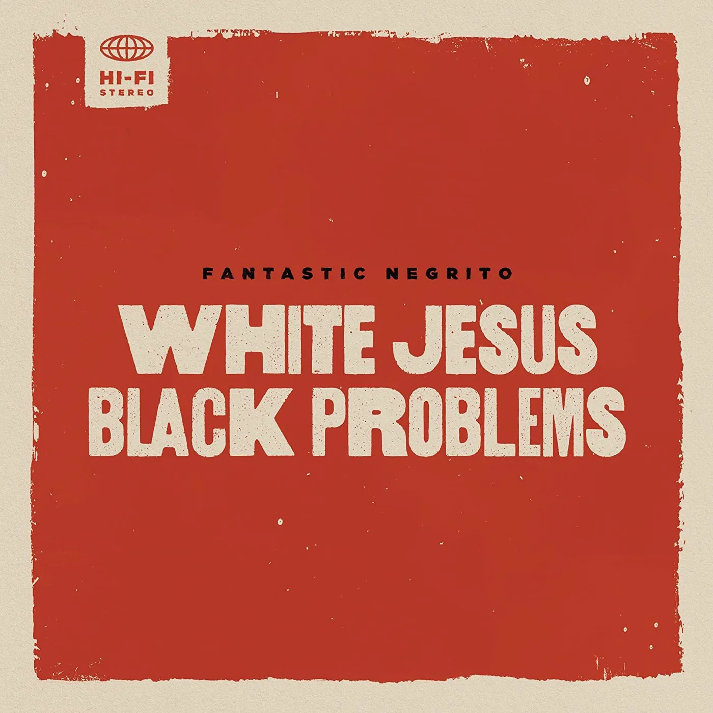 Fantastic Negrito WHITE JESUS BLACK PROBLEMS CD