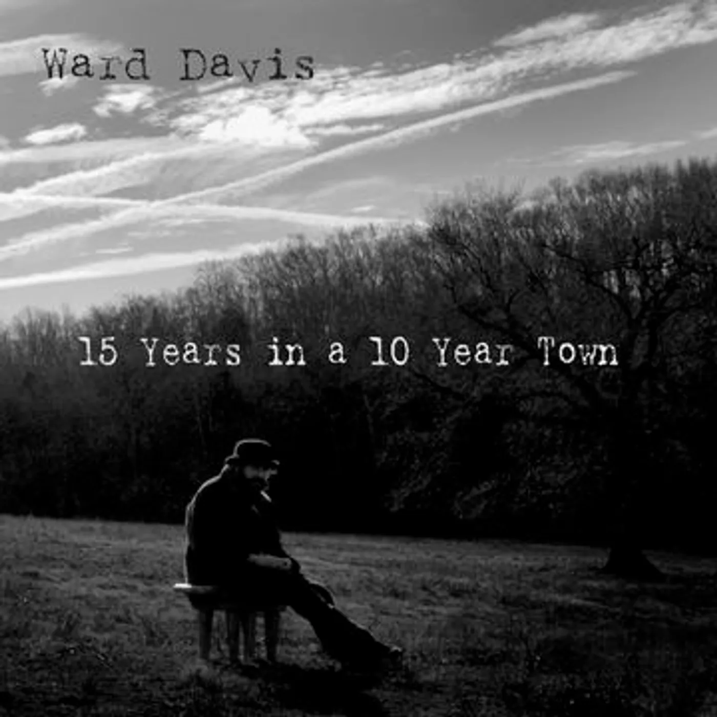 Ward Davis 15 Years In A 10 Year Town CD