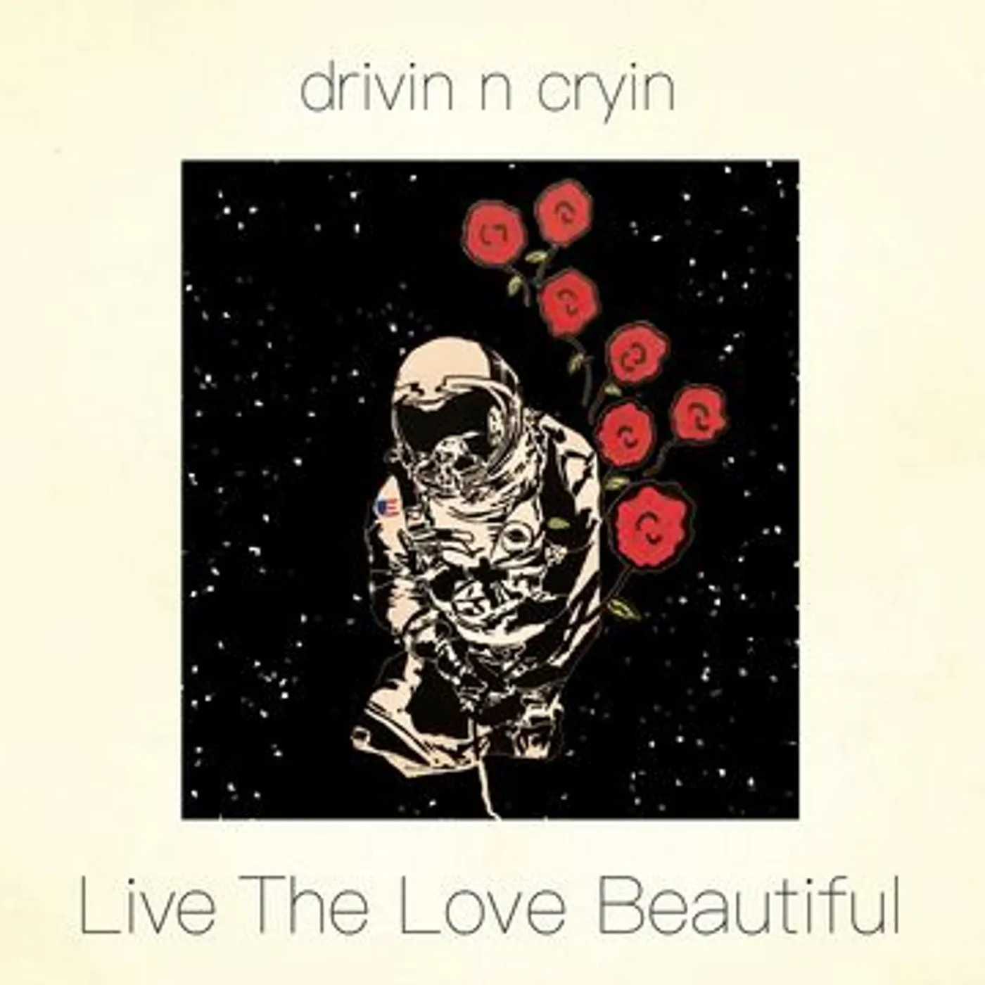 Drivin N Cryin LIVE THE LOVE BEAUTIFUL CD