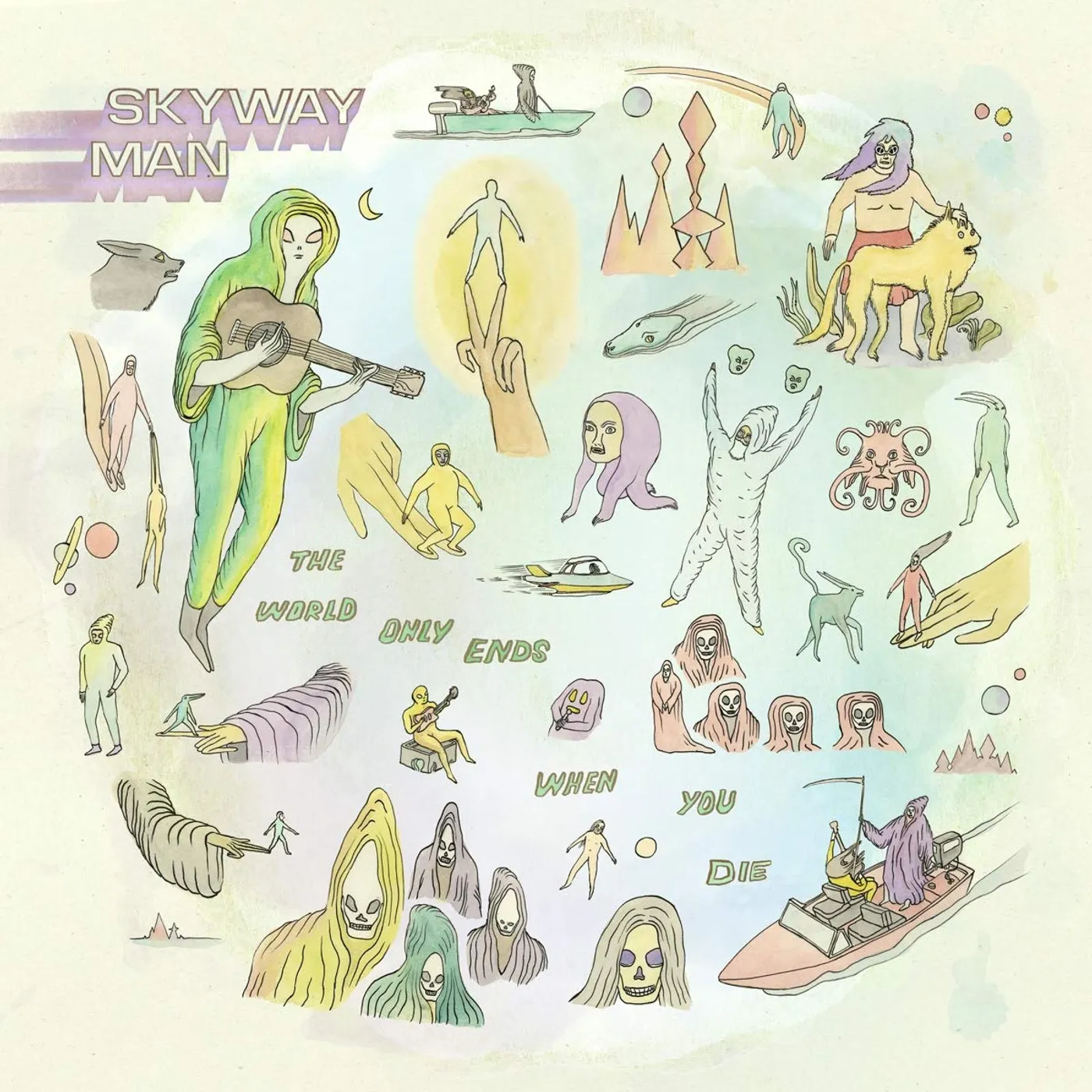 Skyway Man WORLD ONLY ENDS WHEN YOU DIE Vinyl Record