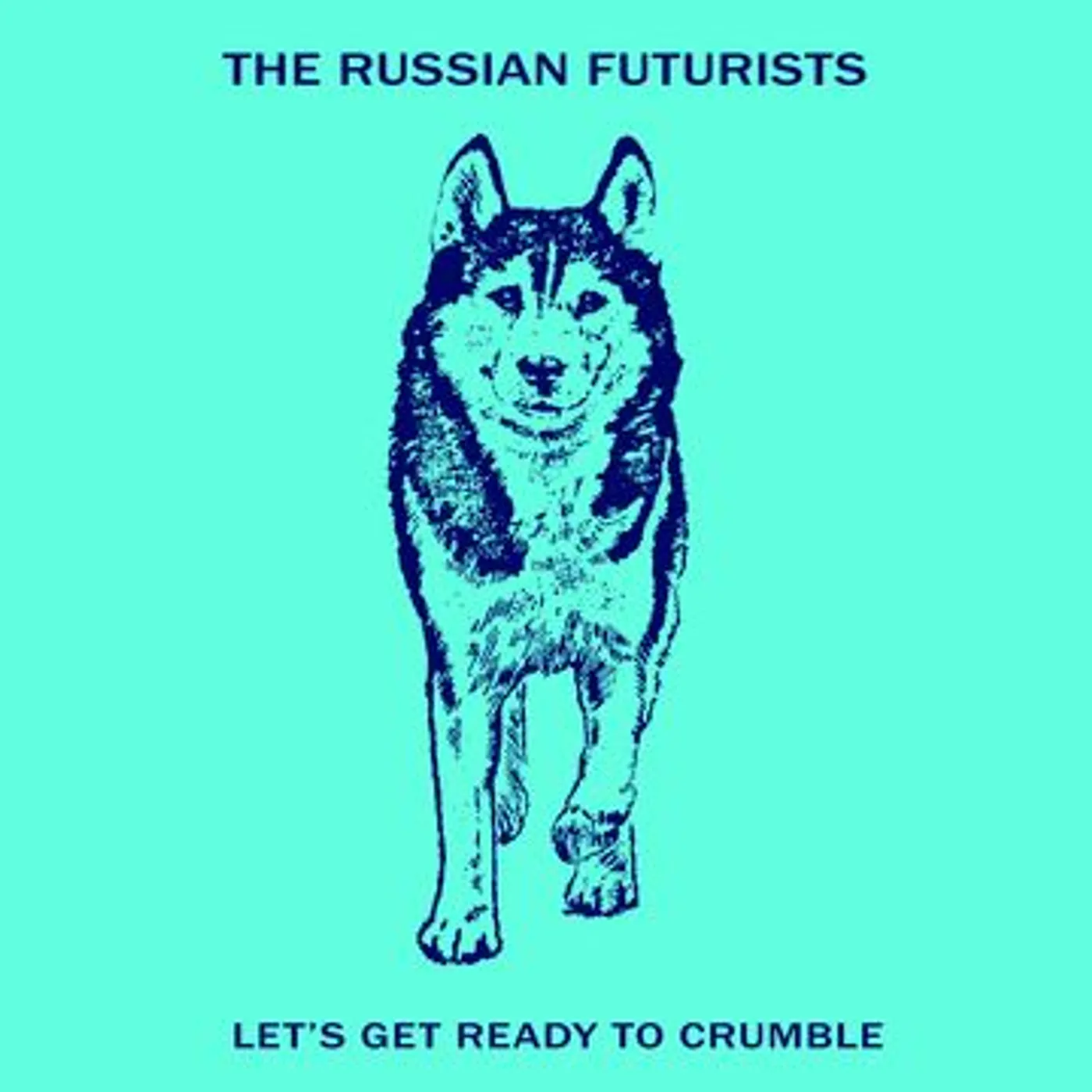 The Russian Futurists Let's Get Ready to Crumble Vinyl Record