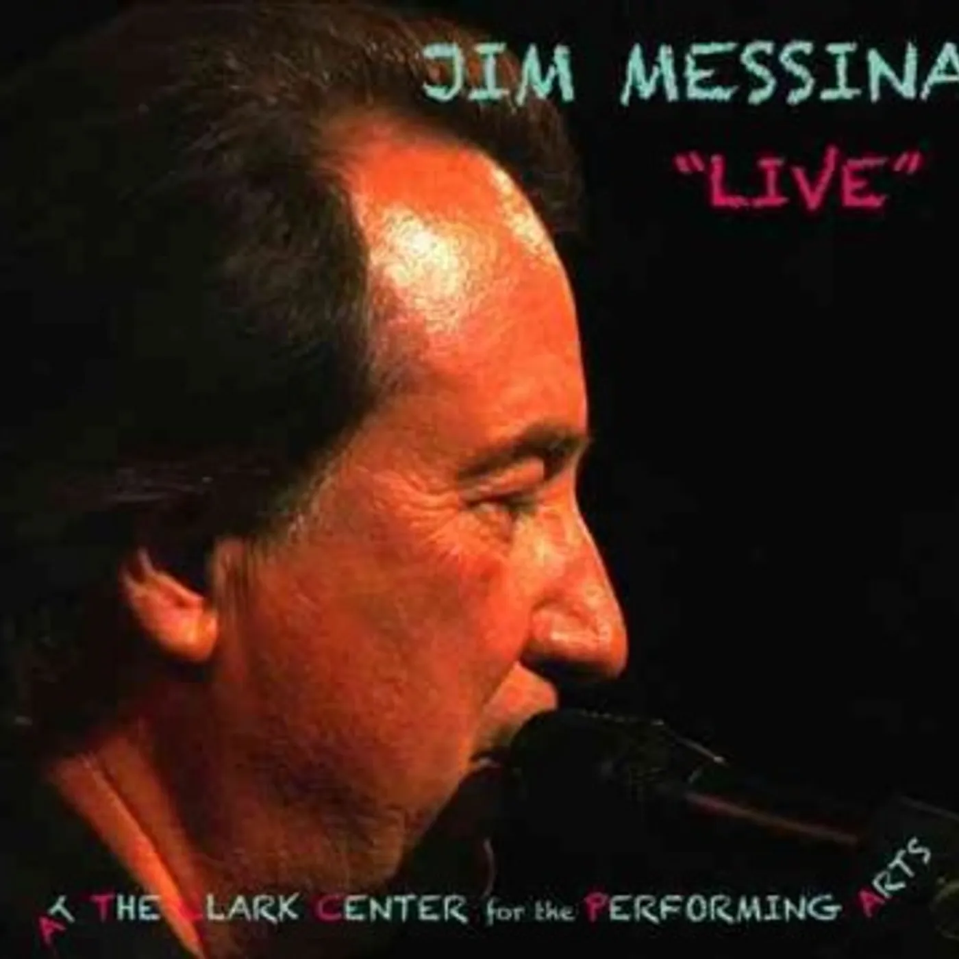 Live' at The Clark Center for the Performing Arts: Jim Messina CD