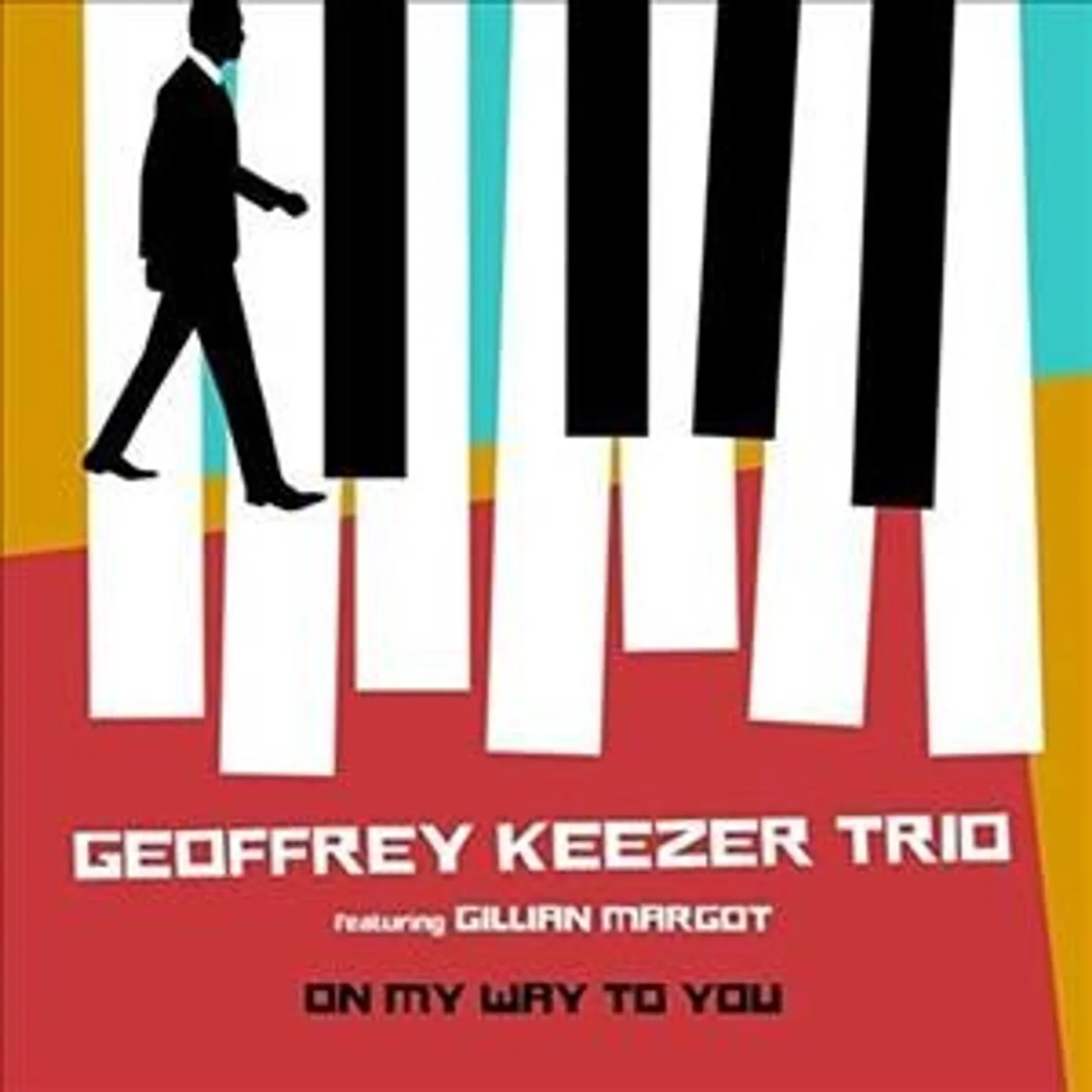 Geoffrey Keezer On My Way to You CD