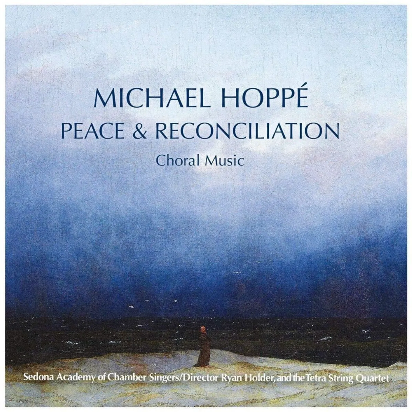 Michael Hoppe PEACE & RECONCILLIATION - CHORAL MUSIC CD