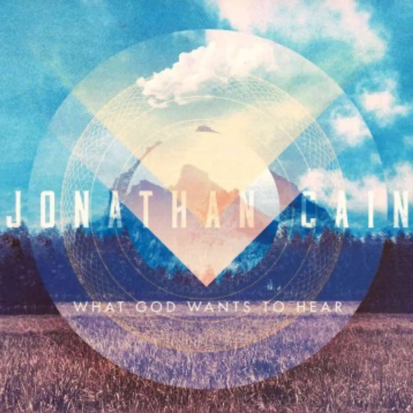 Jonathan Cain WHAT GOD WANTS TO HEAR CD