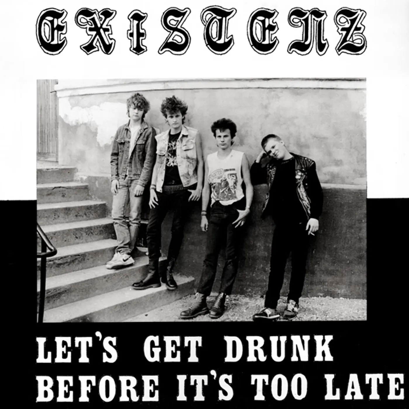 Existenz Let's Get Drunk Before It's Too Late Vinyl Record