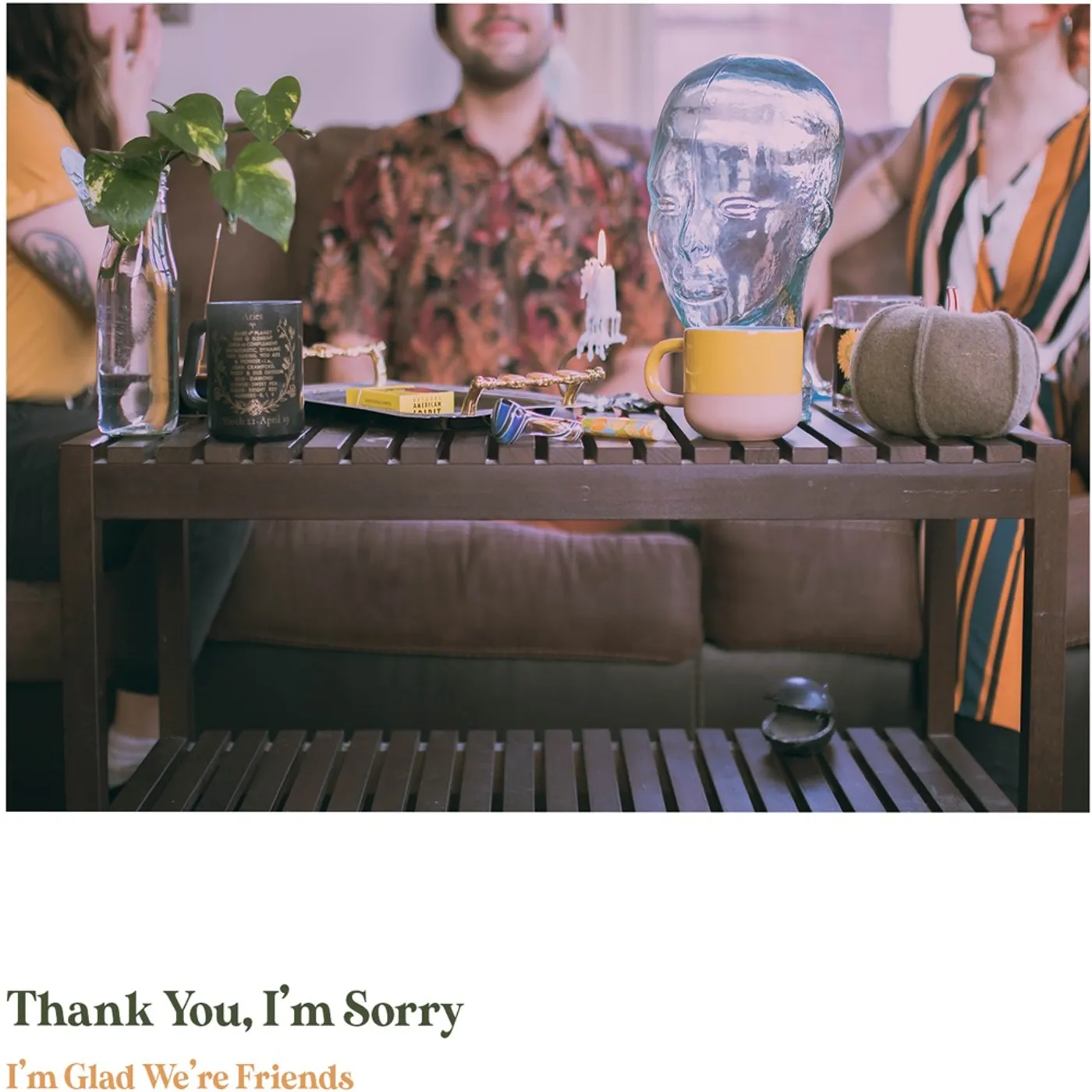 Thank You, I'm Sorry I'M GLAD WE'RE FRIENDS (OLIVE IN GOLD VINYL) Vinyl Record