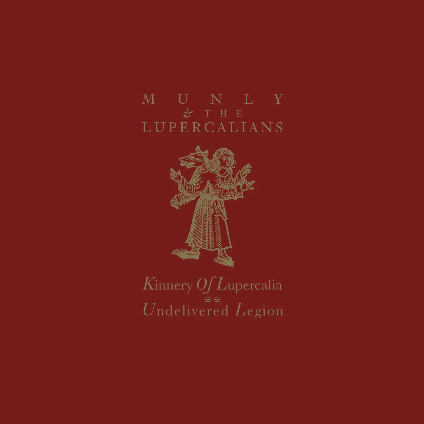 Munly & The Lupercalians KINNERY OF LUPERCALIA UNDELIVERED LEGION - OXBLOOD Vinyl Record