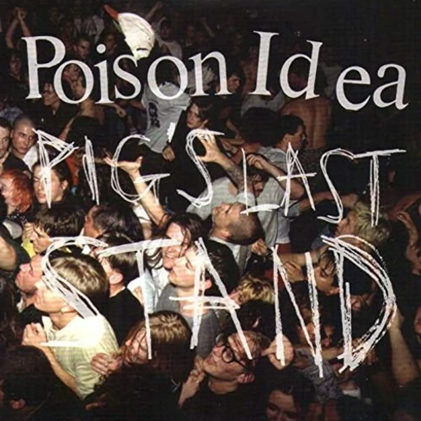 Poison Idea PIG'S LAST STAND CD