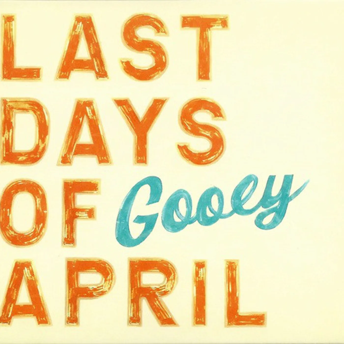 Last Days Of April Gooey Vinyl Record