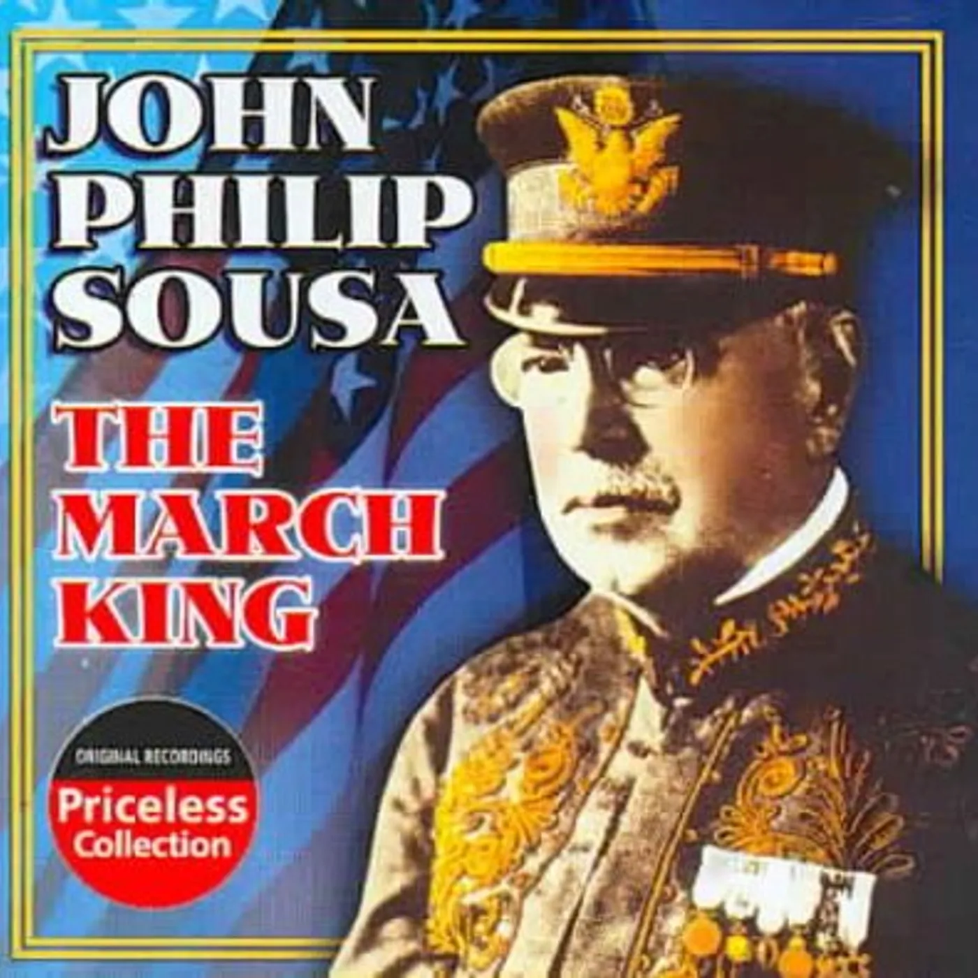 John Philip Sousa March King: Conducts His Own Marches CD