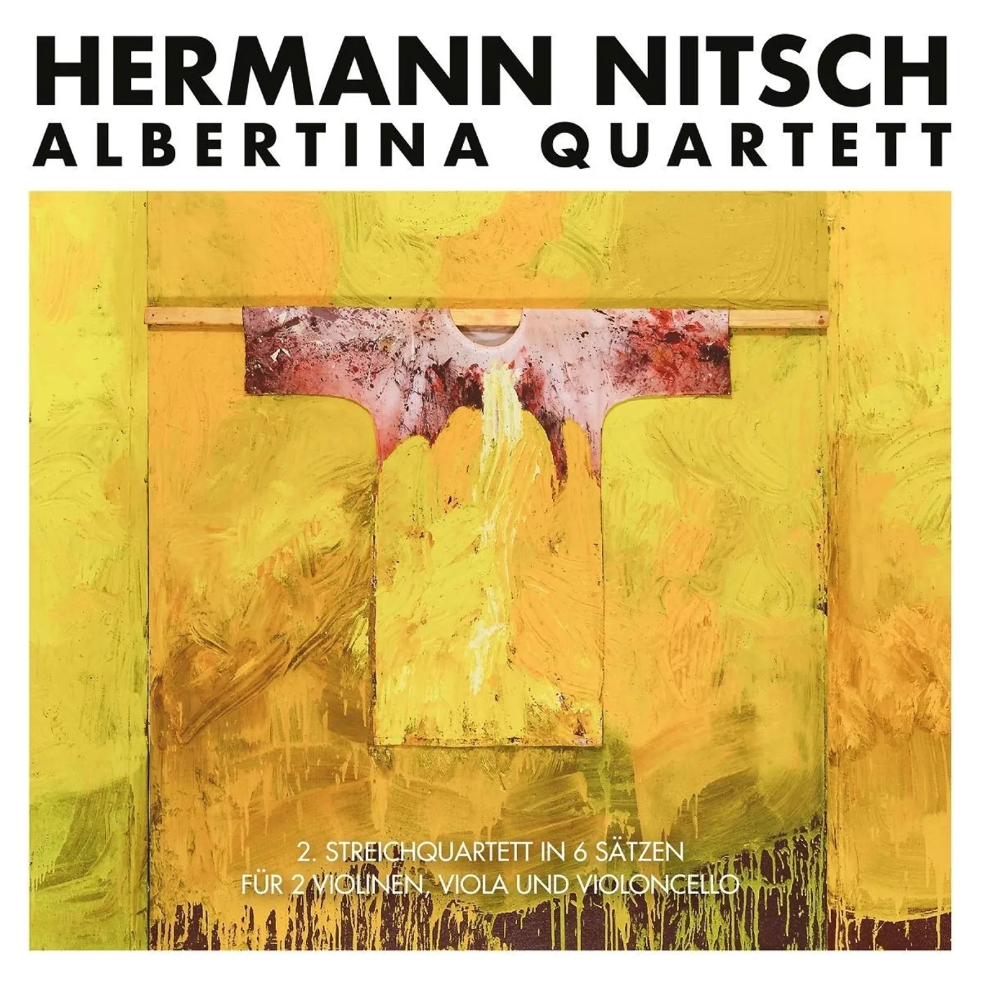 Hermann Nitsch Albertina Quartett: 2. Streichquartett In 6 Satzen Fur 2 Violinen, Viola Und Violoncello CD