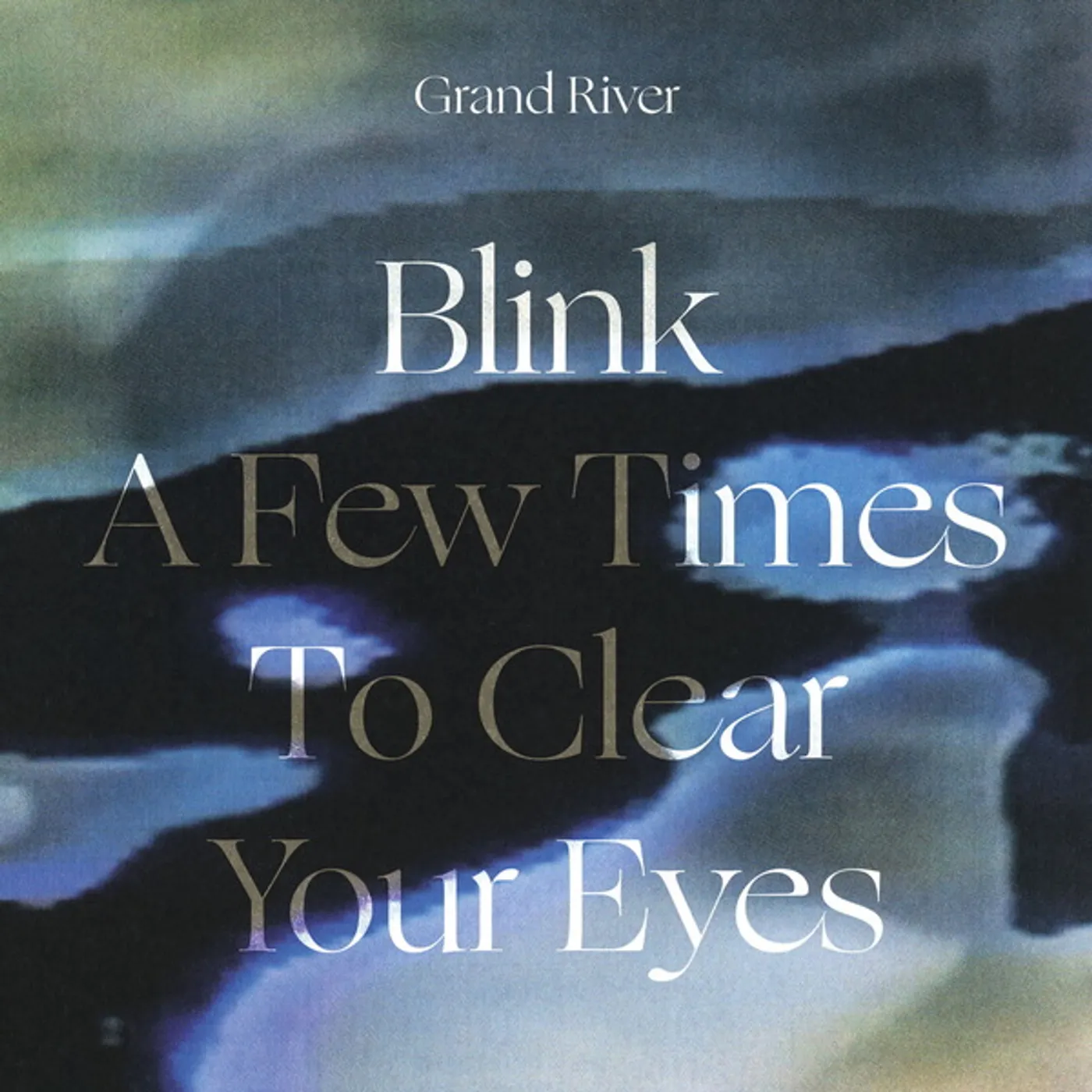 Grand River Blink A Few Times To Clear Your Eyes Vinyl Record