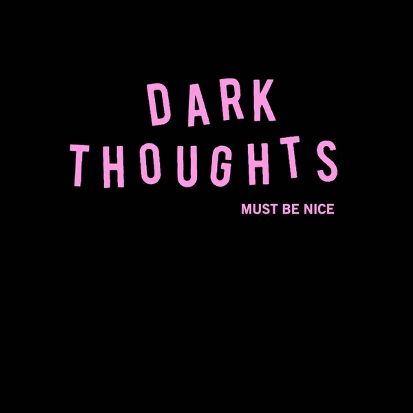 Dark Thoughts Must Be Nice Vinyl Record