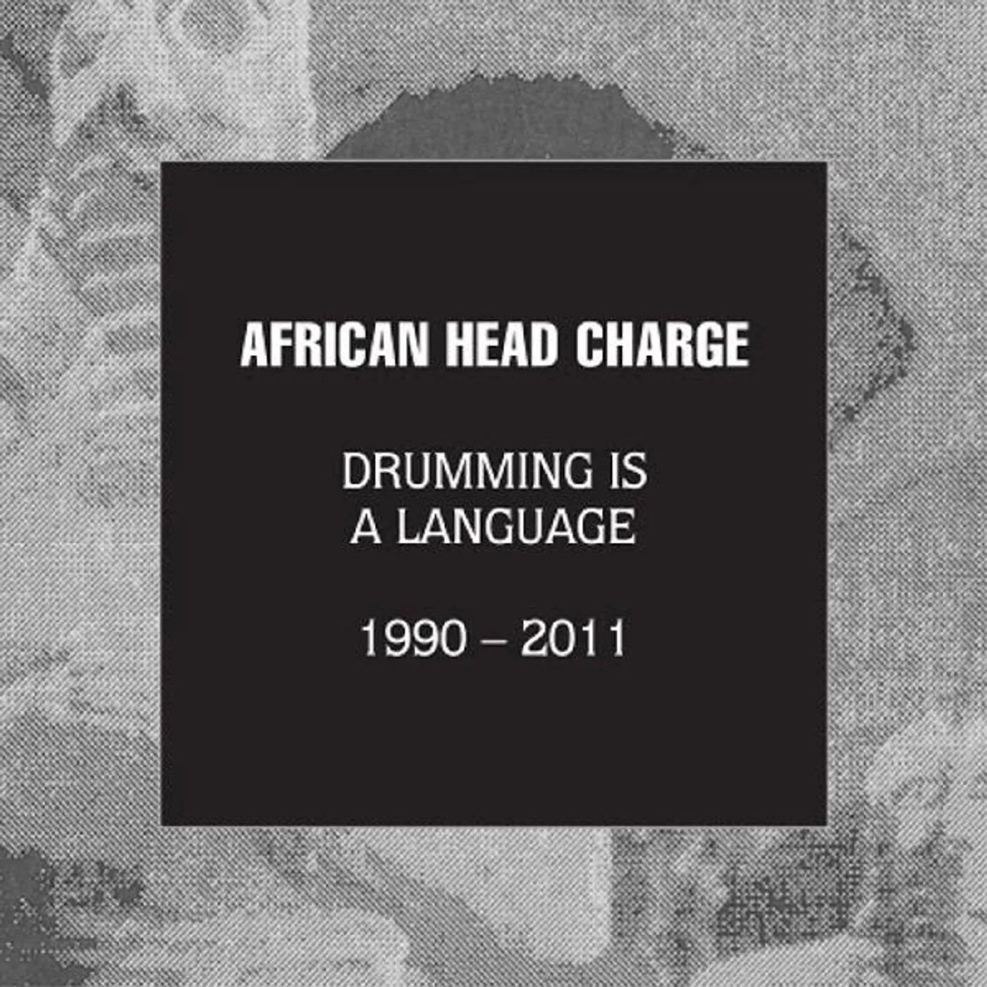African Head Charge Drumming Is A Language 1990-2011 CD