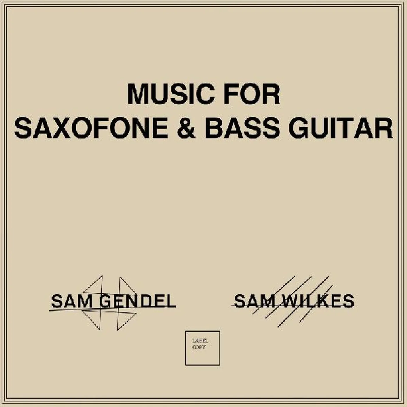 Sam Gendel / Sam Wilkes Music For Saxofone & Bass Guitar Vinyl Record