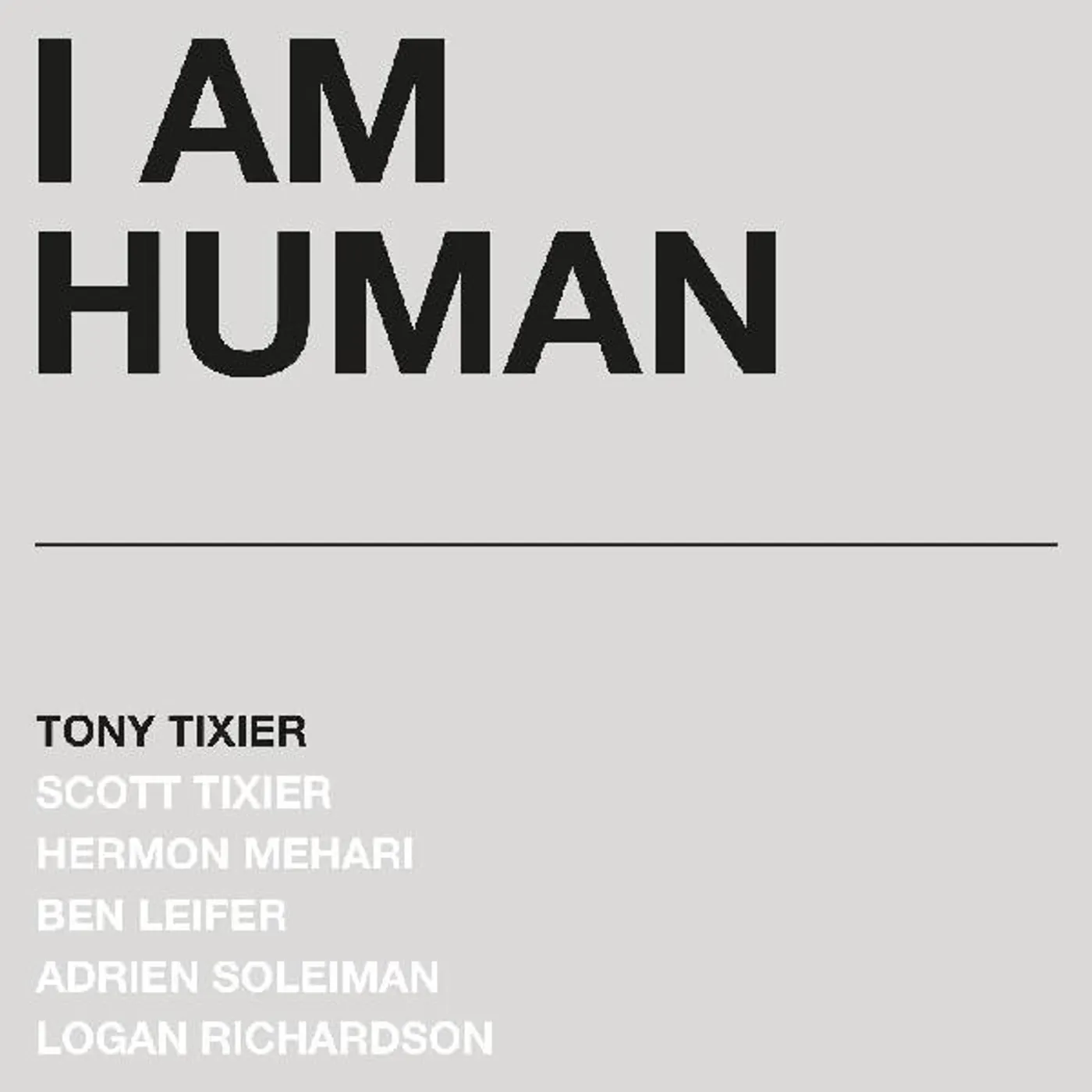 Tony Tixier I AM HUMAN (SILVER MARBLE VINYL/180G) Vinyl Record